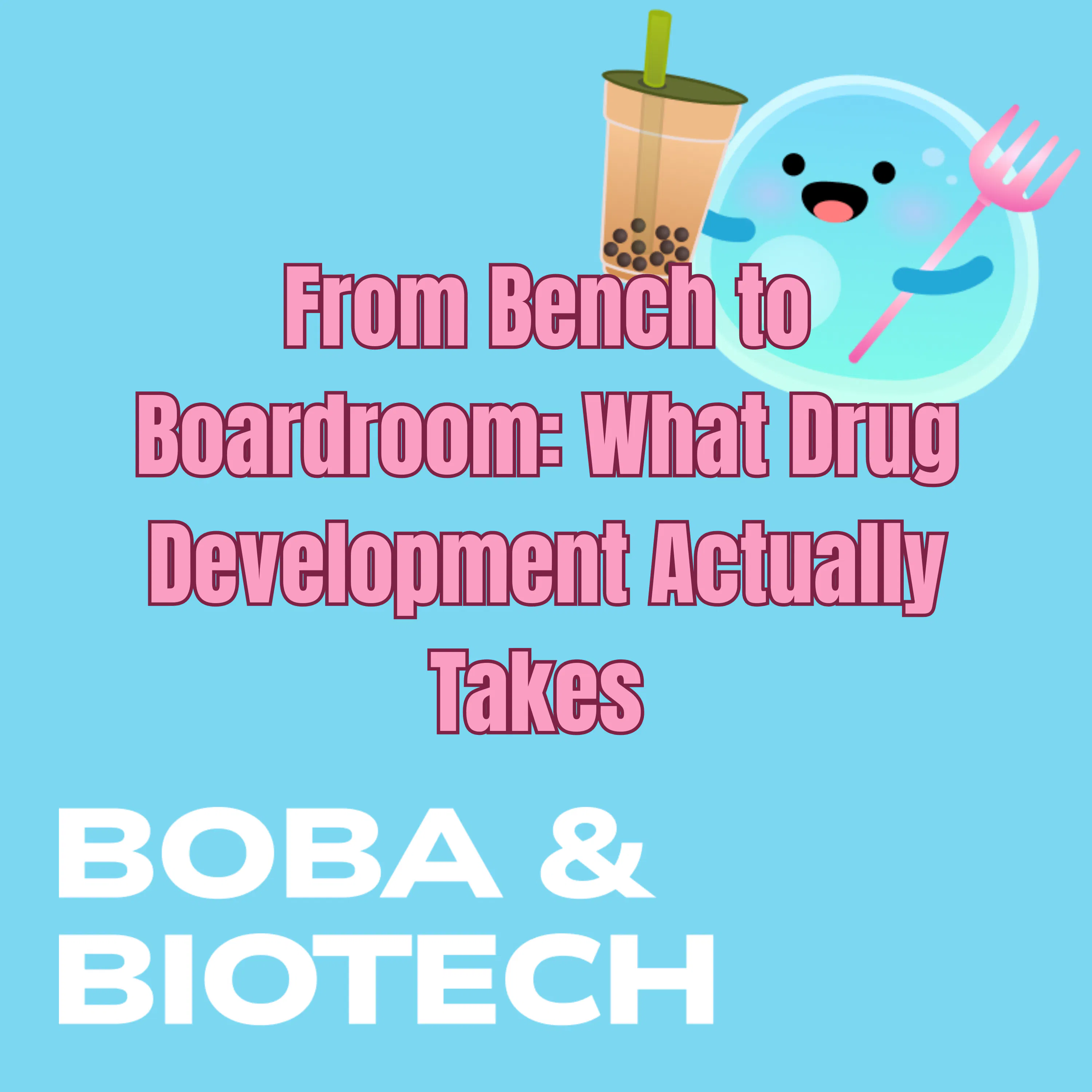 From Bench to Boardroom: What Drug Development Actually Takes episode artwork
