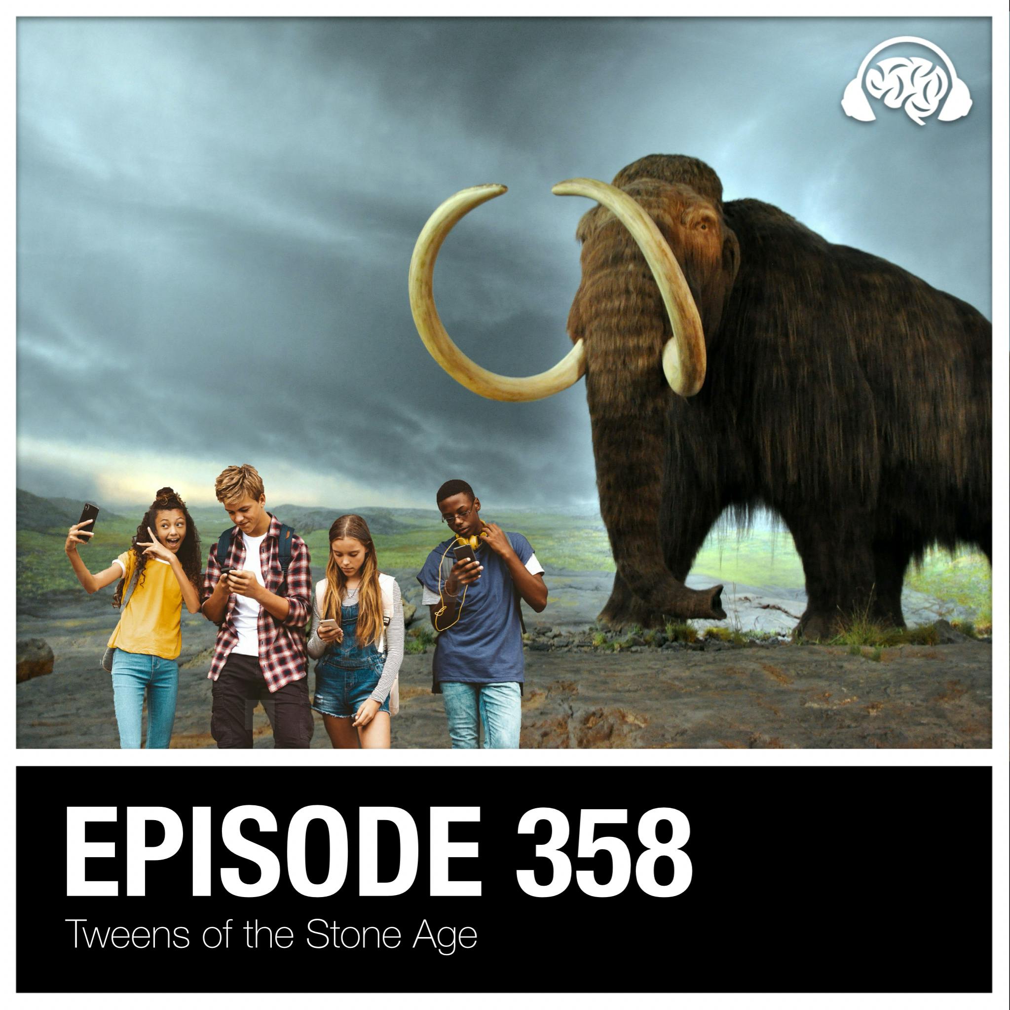 358: Tweens of the Stone Age