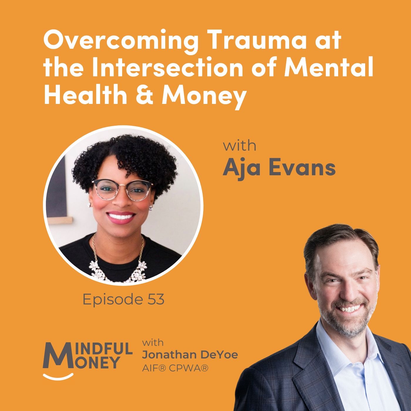 053: Aja Evans - Overcoming Trauma at the Intersection of Mental Health & Money