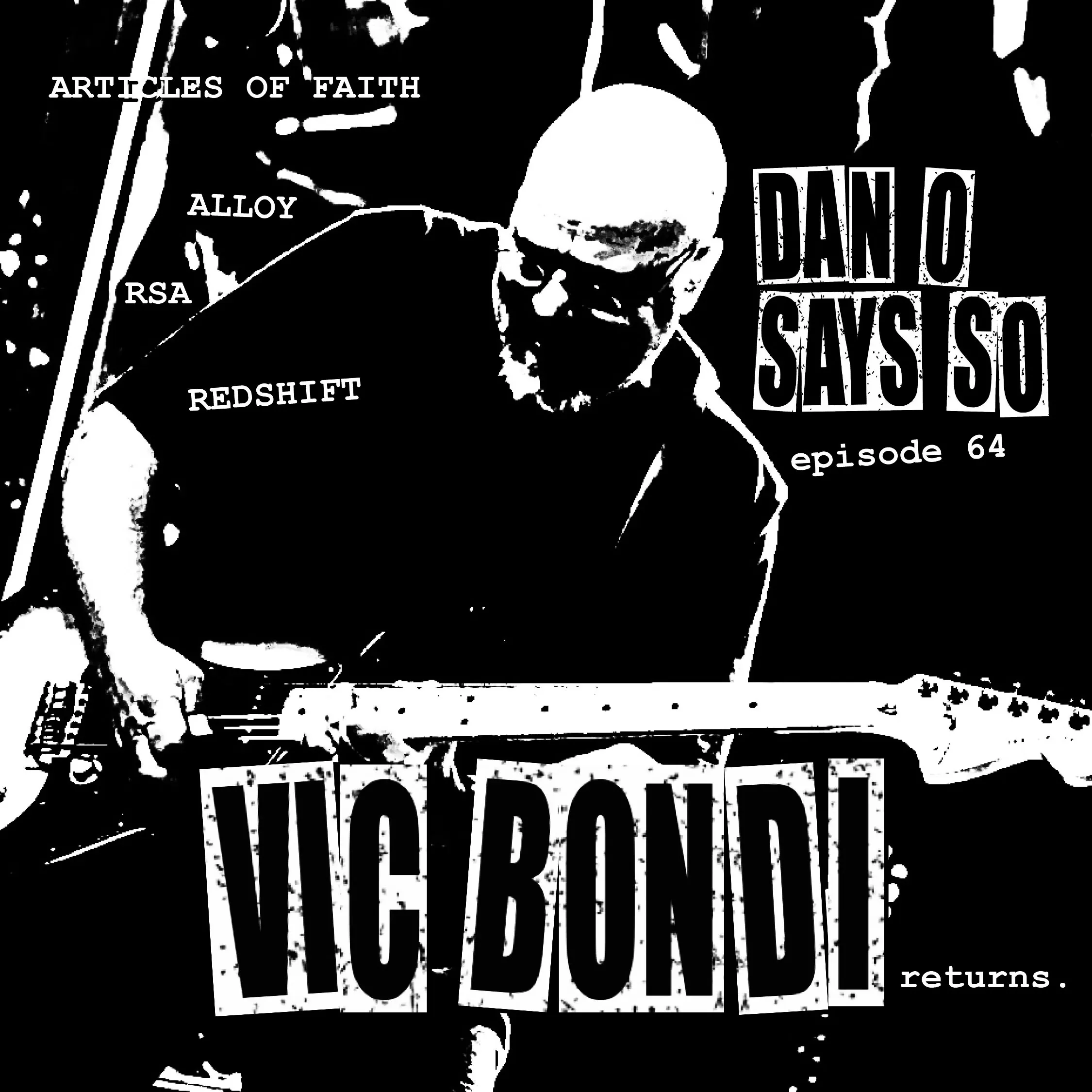 Dan O Says So, Episode 64: Vic Bondi, Round 3 (Articles Of Faith, Jones Very, Redshift) episode artwork