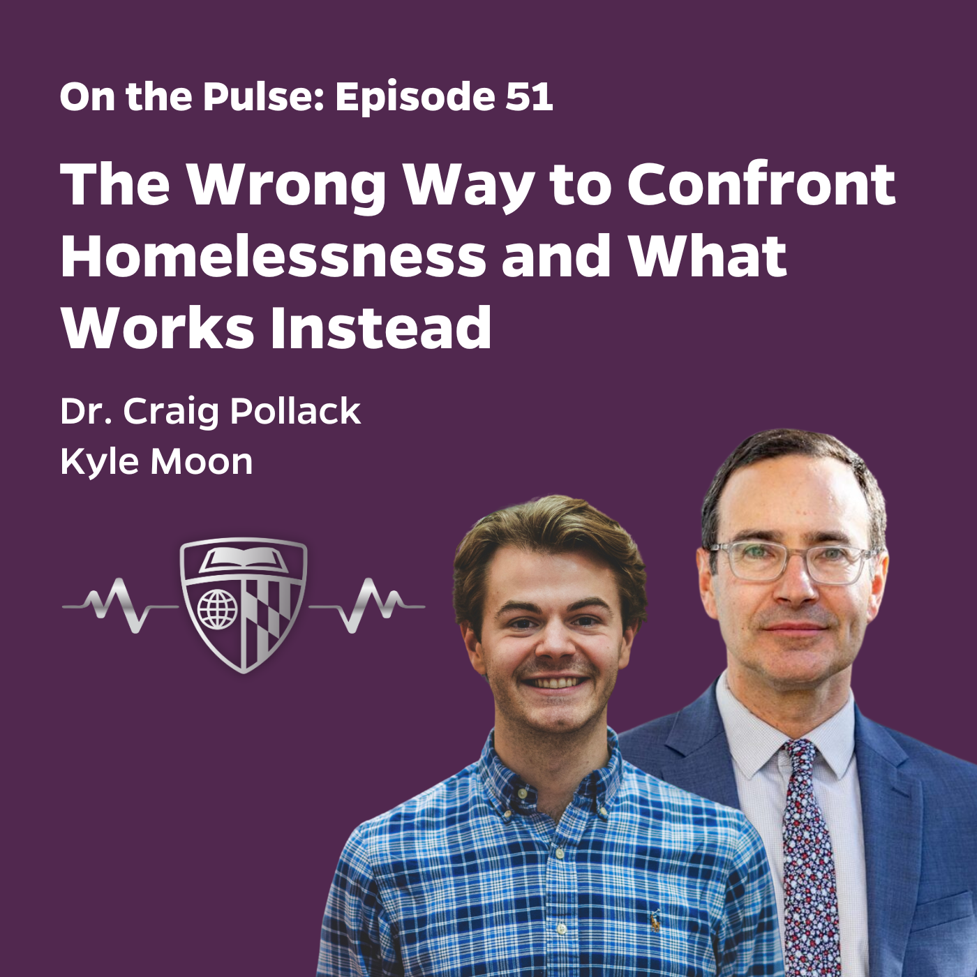 Episode 51: The Wrong Way to Confront Homelessness and What Works Instead