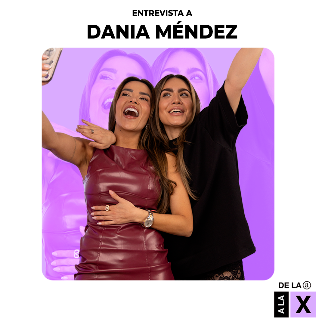 T3. E21. De la A a la X con Dania Méndez