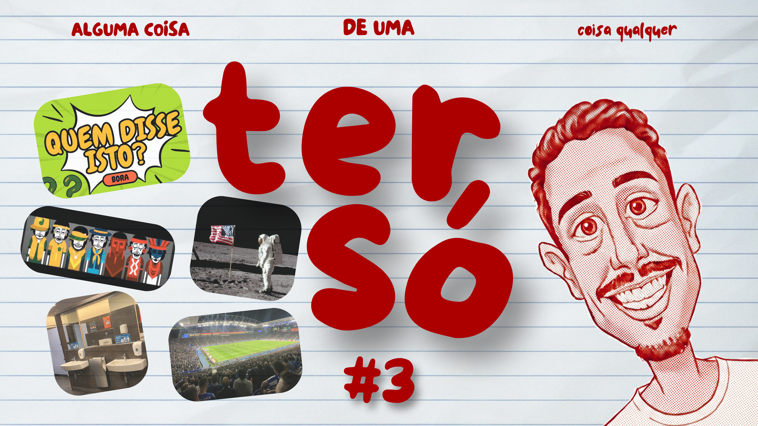 #3 c/ zé martelo - Quem disse isto?, Ida a estádio e Colonizar lua episode artwork