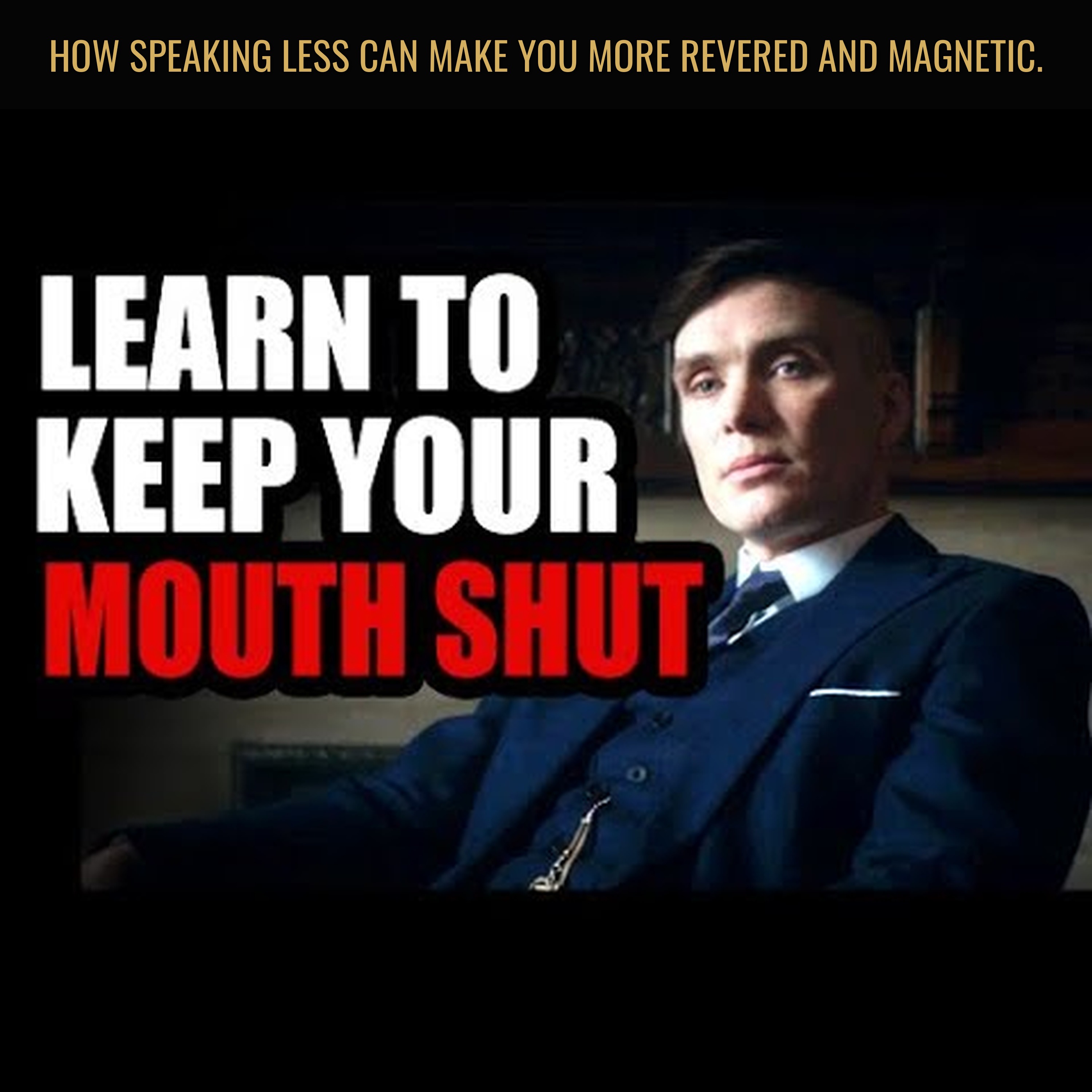 How Speaking LESS Can Make You More REVERED and MAGNETIC.
