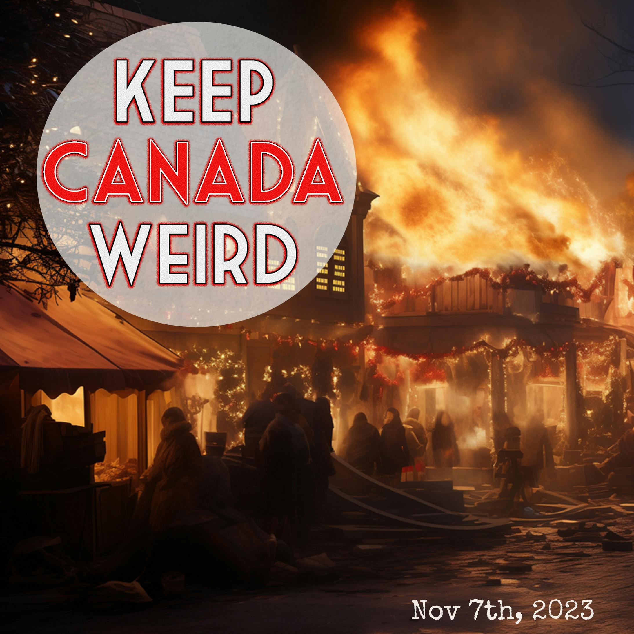 KEEP CANADA WEIRD - Nov 7th, 2023 - a dumpster fire of a Christmas craft market, 55 million dollars, and parking meters