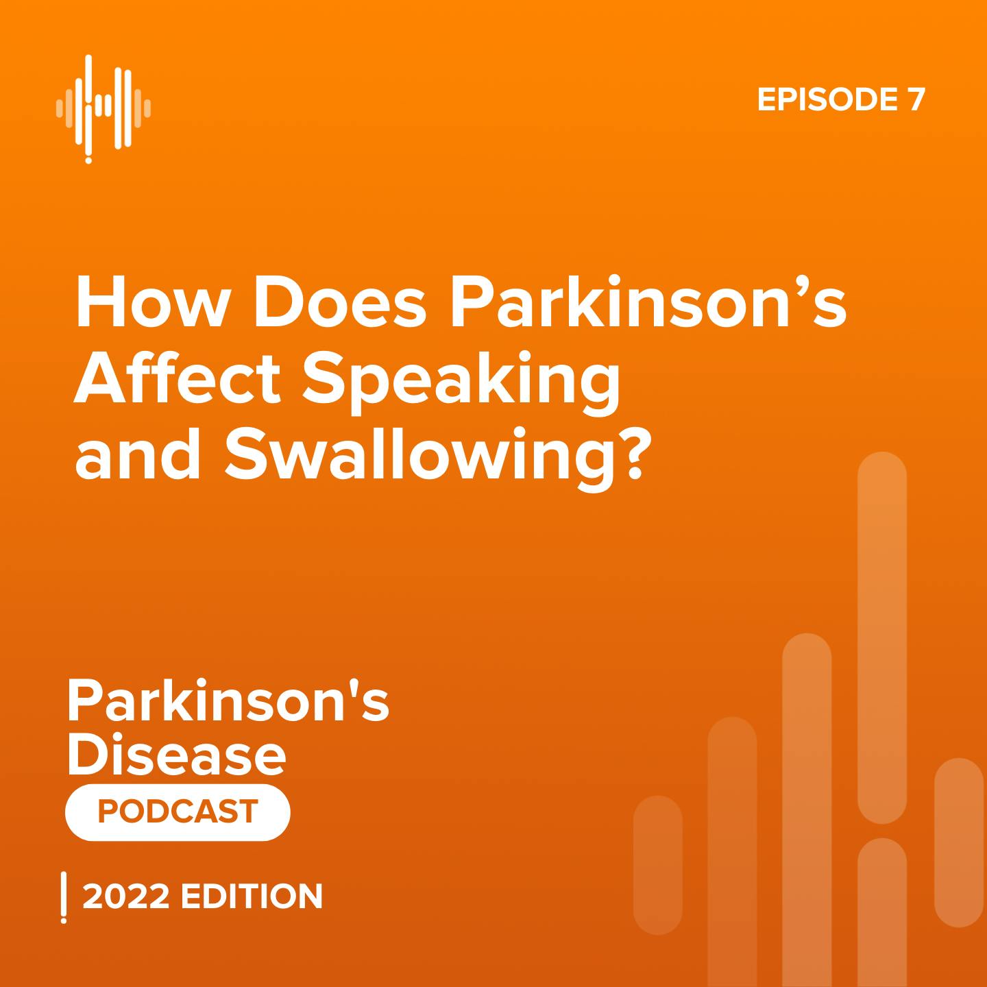 Ep 7: How Does Parkinson’s Affect Speaking and Swallowing? And What Can be Done About it?