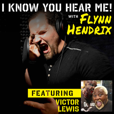 I Know You Hear Me! With Flynn Hendrix