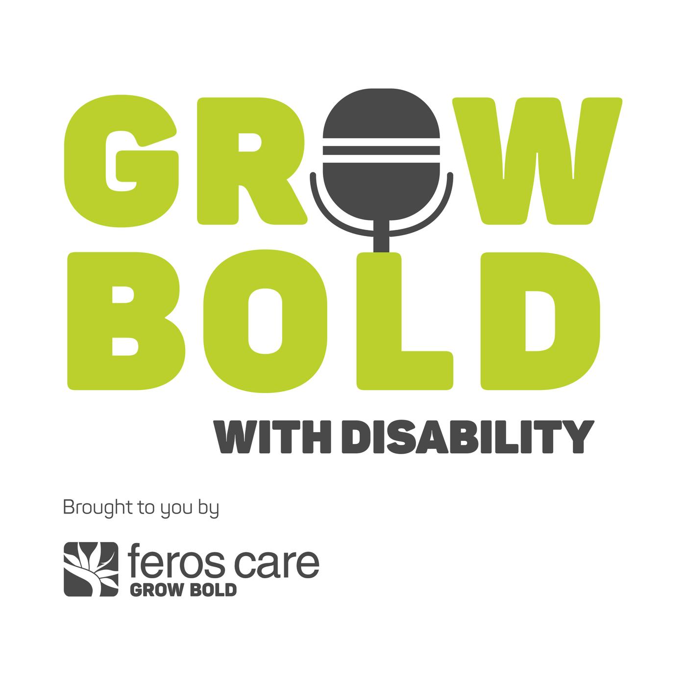 Introducing Grow Bold with Disability