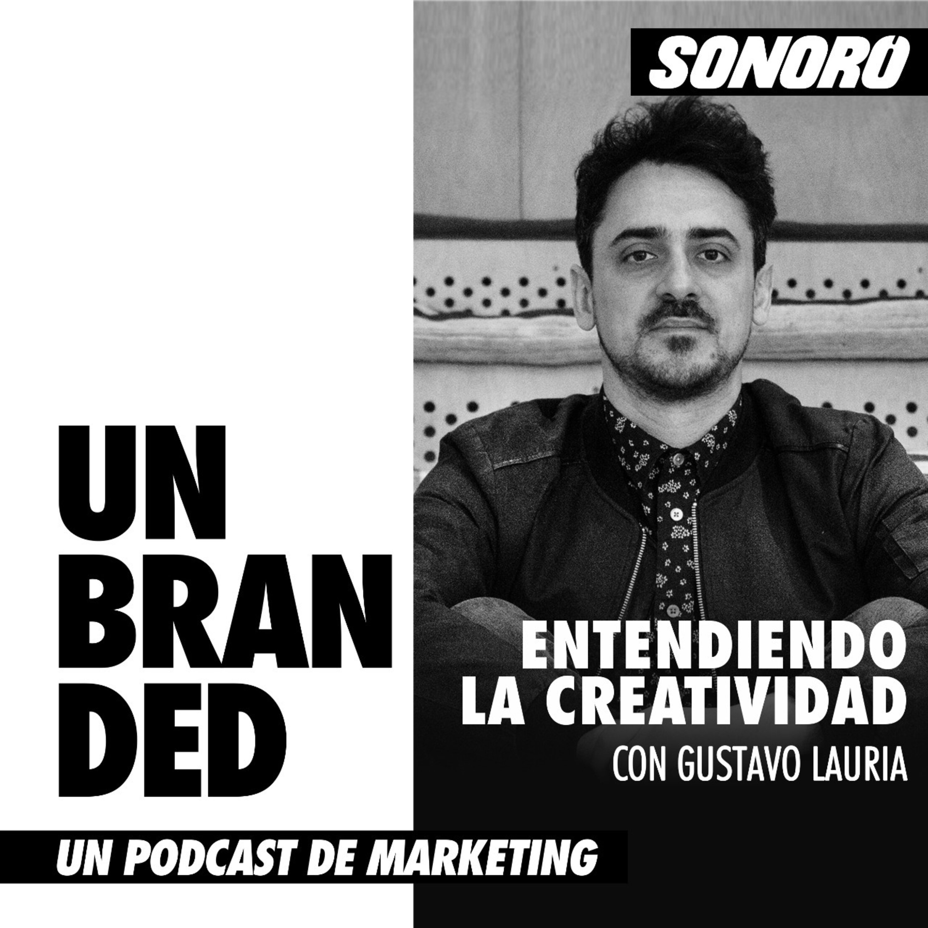 Entendiendo la creatividad con Gustavo Lauria episode artwork