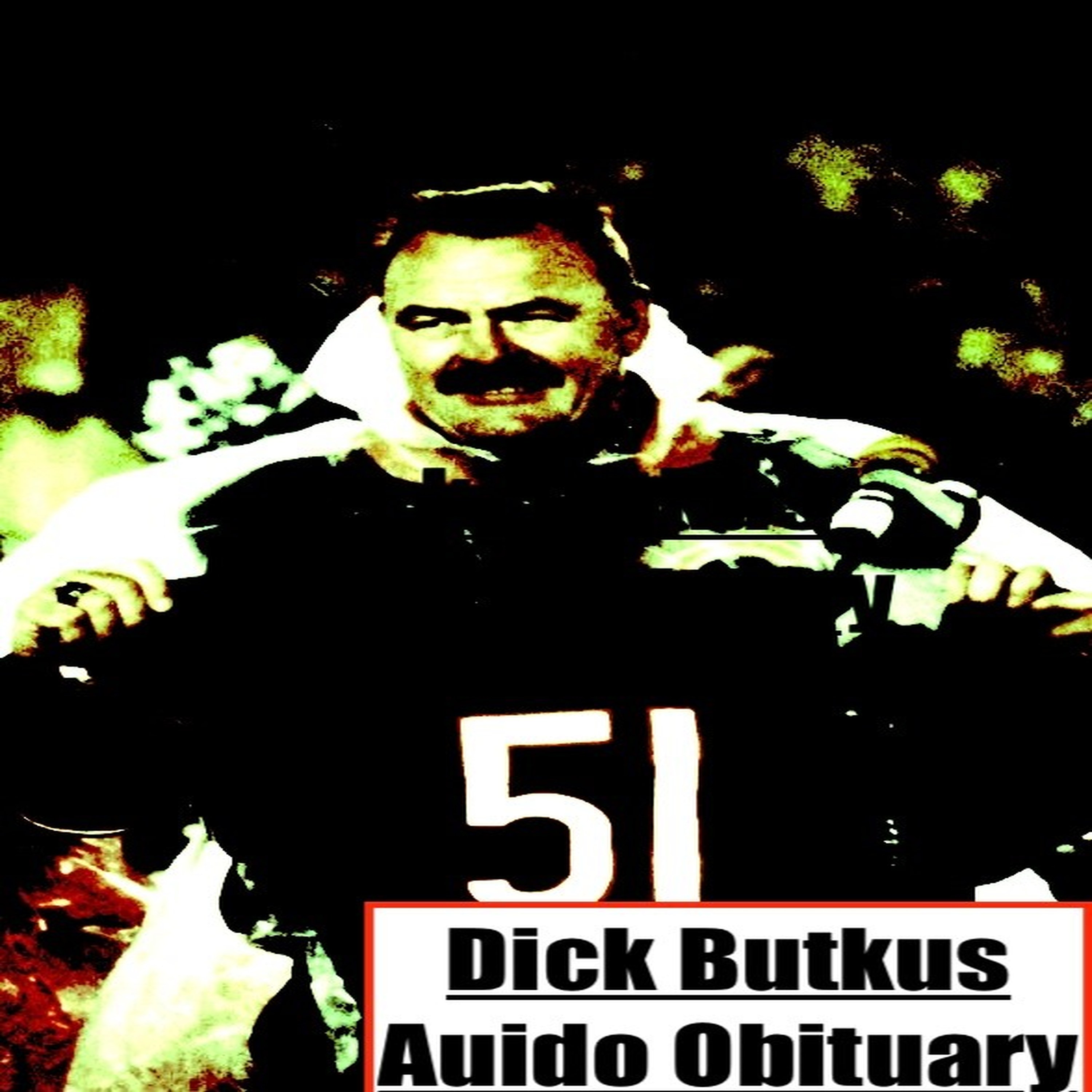 Dick Butkus : Audio Obituary podcast artwork