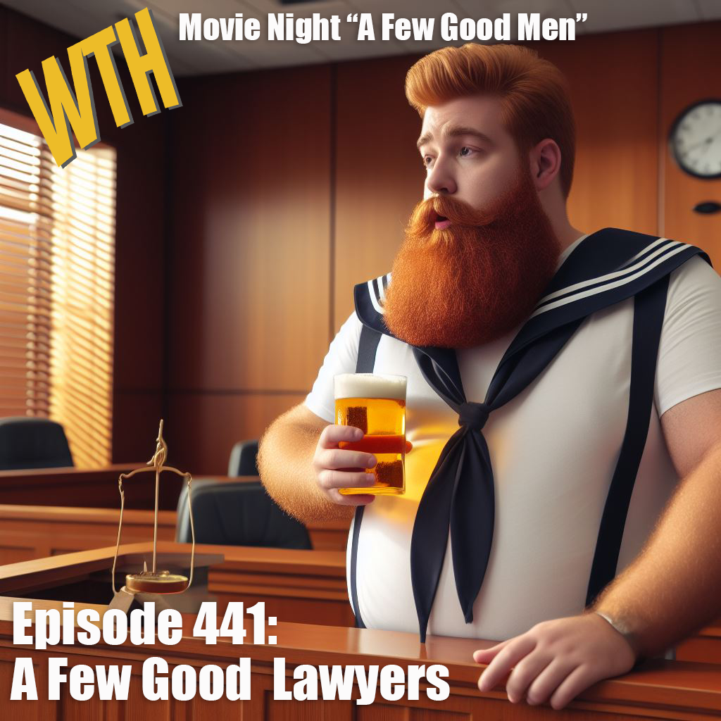 A Few Good Lawyers (WTH Movie Night A Few Good Men)