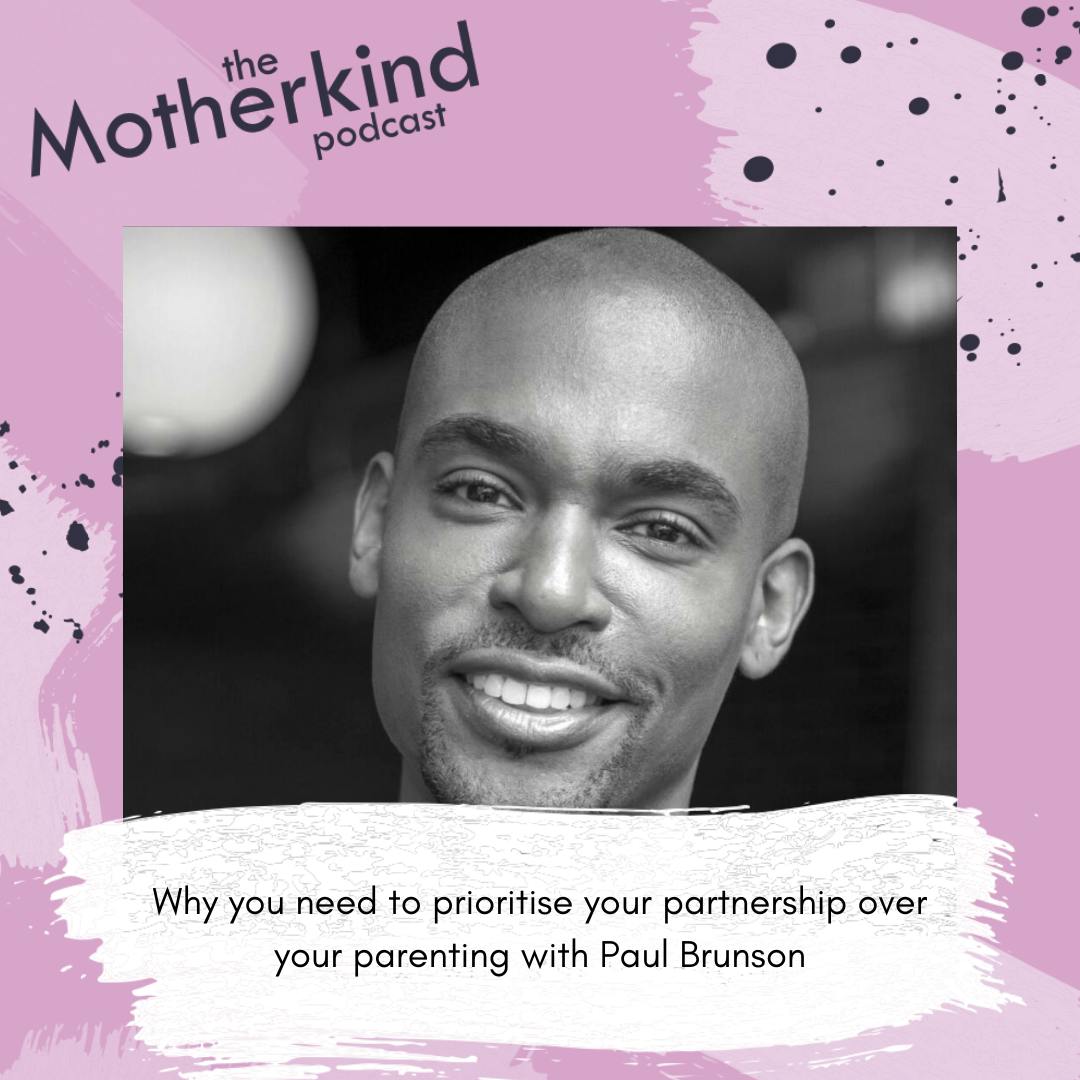 Why you need to prioritise your partnership over your parenting | Paul Brunson