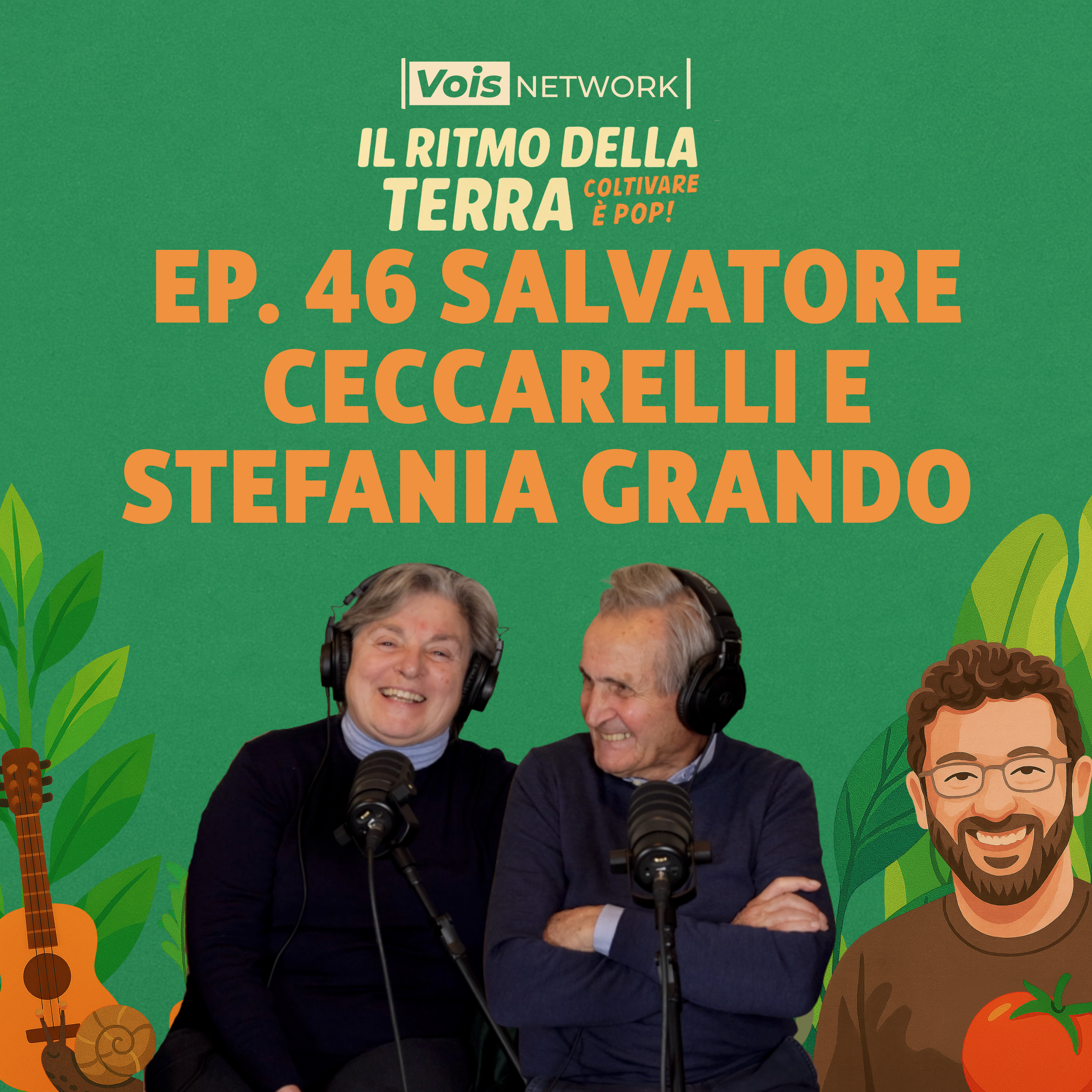 Salvatore Ceccarelli e Stefania Grando - ep 46 - Il ritmo della terra, coltivare è pop!