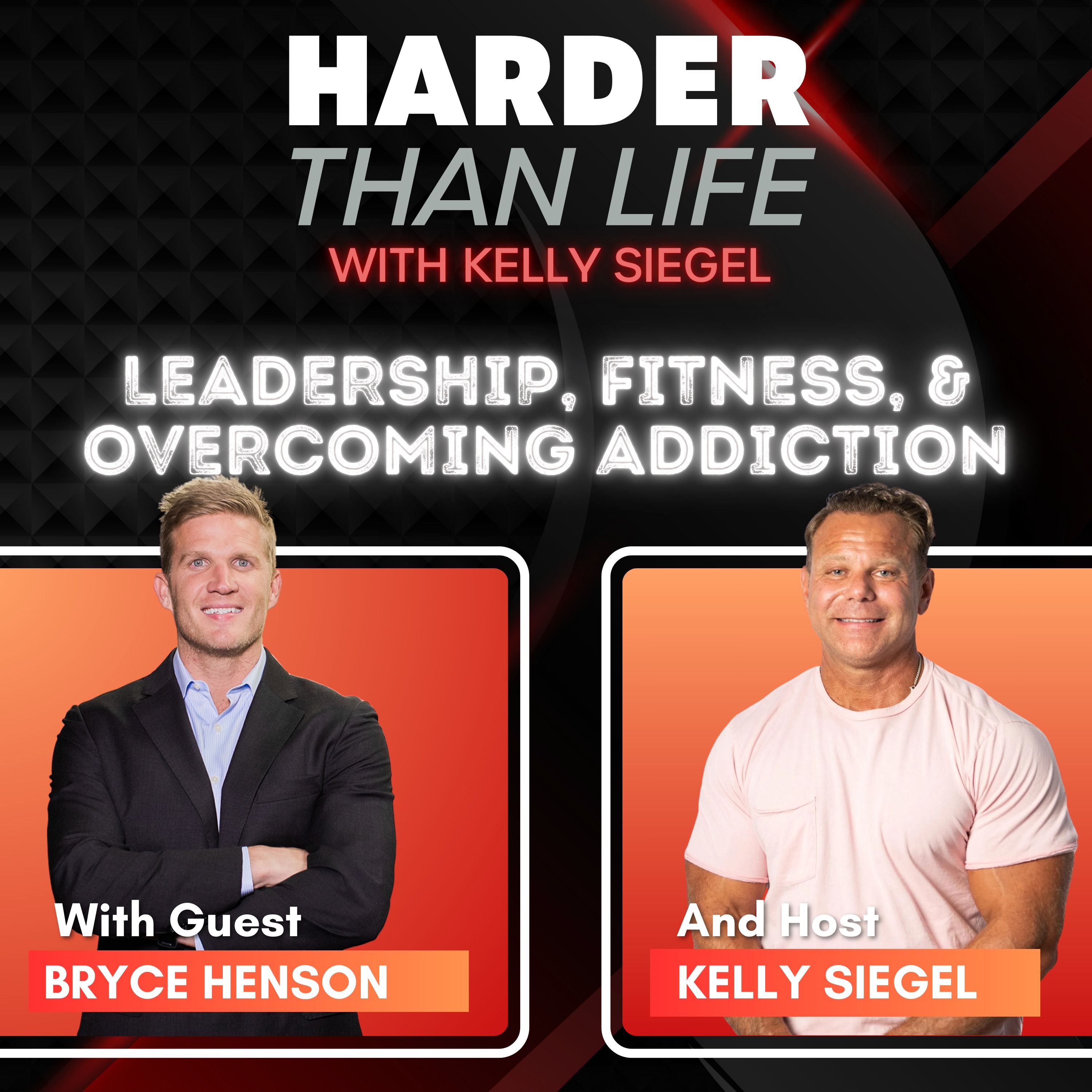 105: Leadership, Fitness, & Overcoming Addiction w/ Bryce Henson
