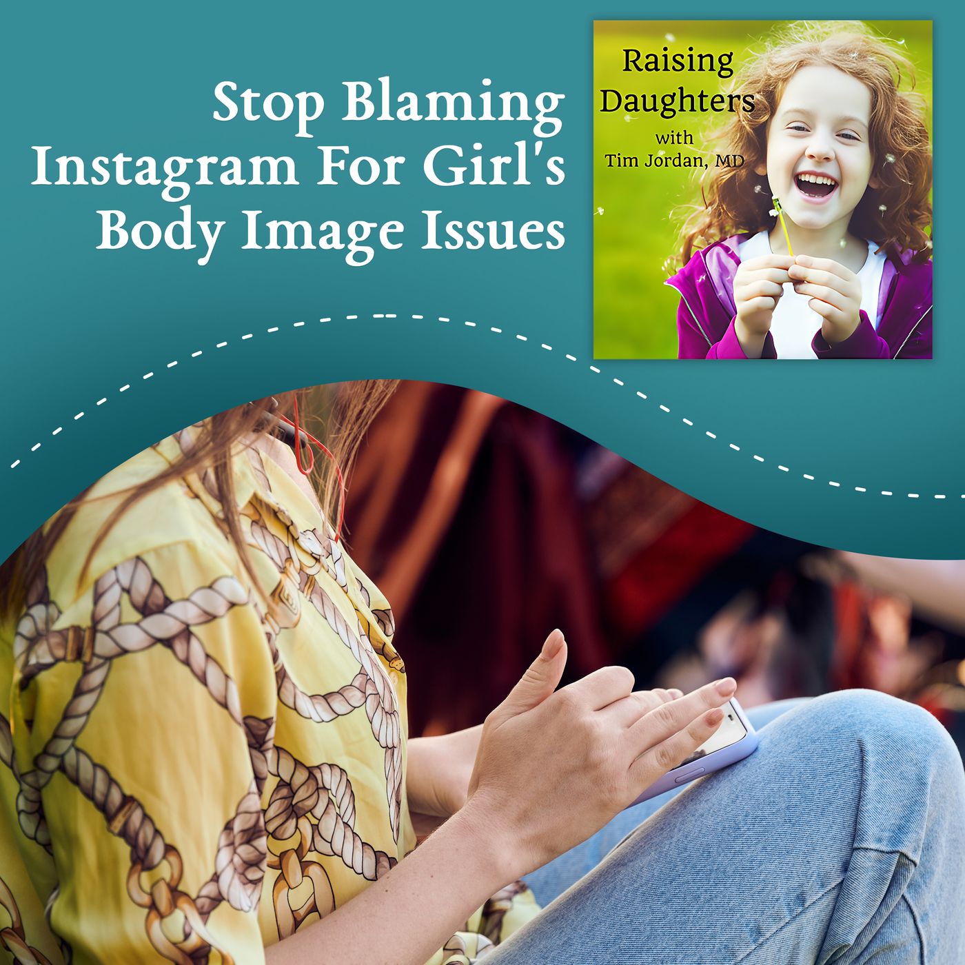 Stop Blaming Instagram For Girl’s Body Image Issues episode artwork