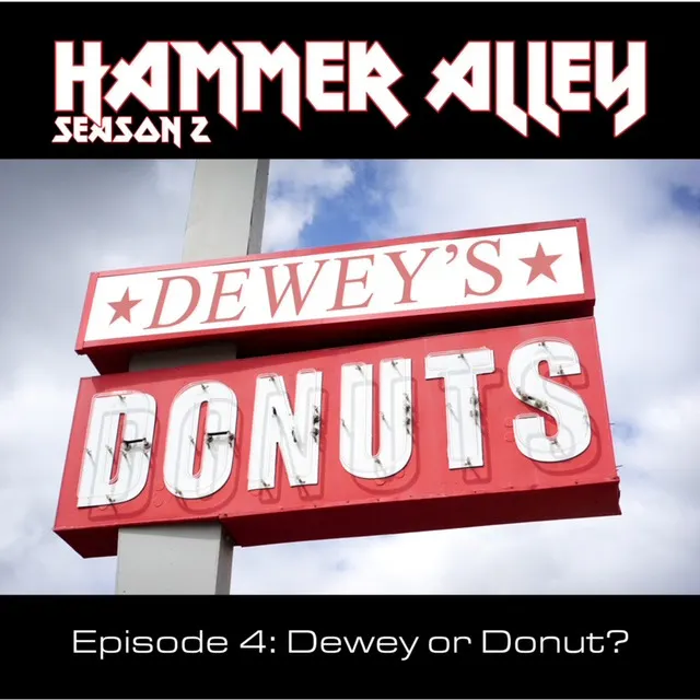S2 E4 Dewey or Donut? S2 E4 Dewey or Donut?