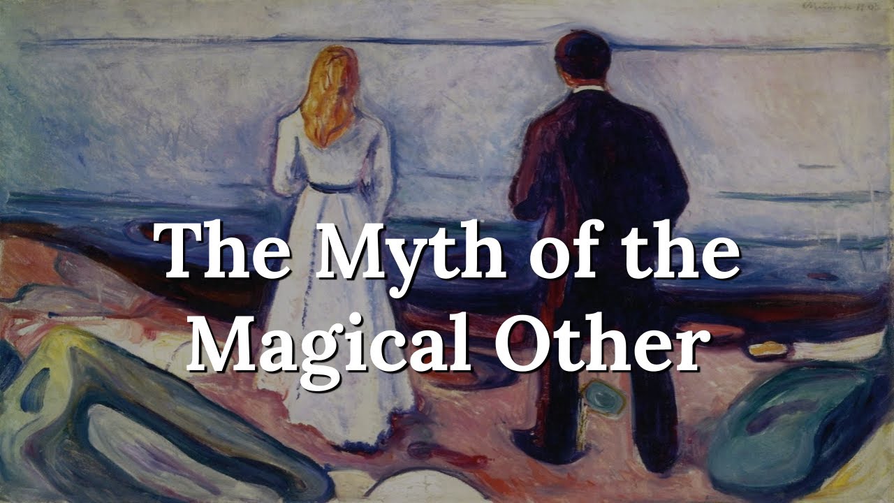 Why do Most Relationships Fail? - The Myth of the Magical Other episode artwork