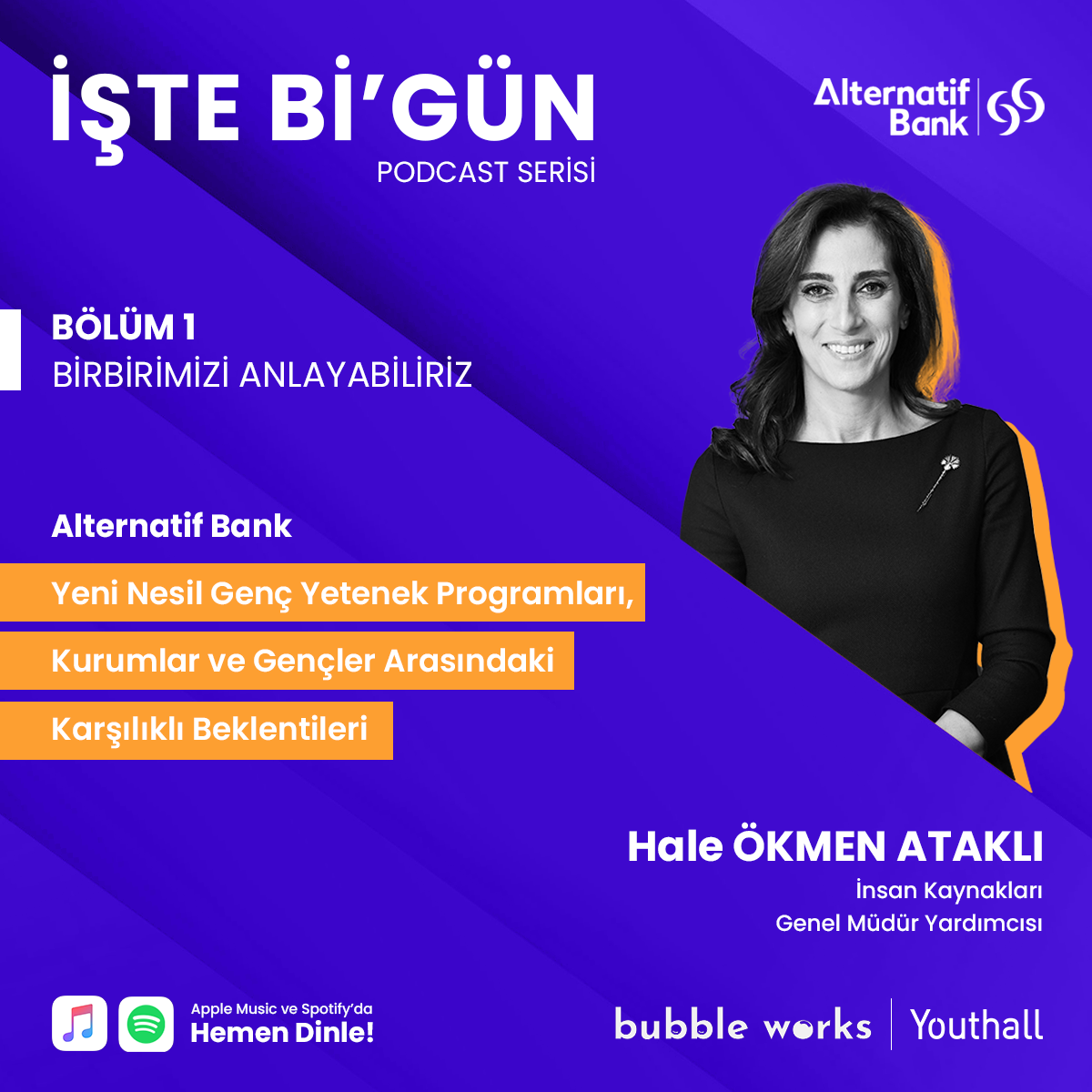 [Alternatif Bank İnsan Kaynaklarından Sorumlu Genel Müdür Yardımcısı Hale Ökmen Ataklı] Alternatif Bank Yeni Nesil Genç Yetenek Programları, kurumlar ve gençler arasındaki karşılıklı beklentiler - Birbirimizi Anlayabiliriz episode artwork