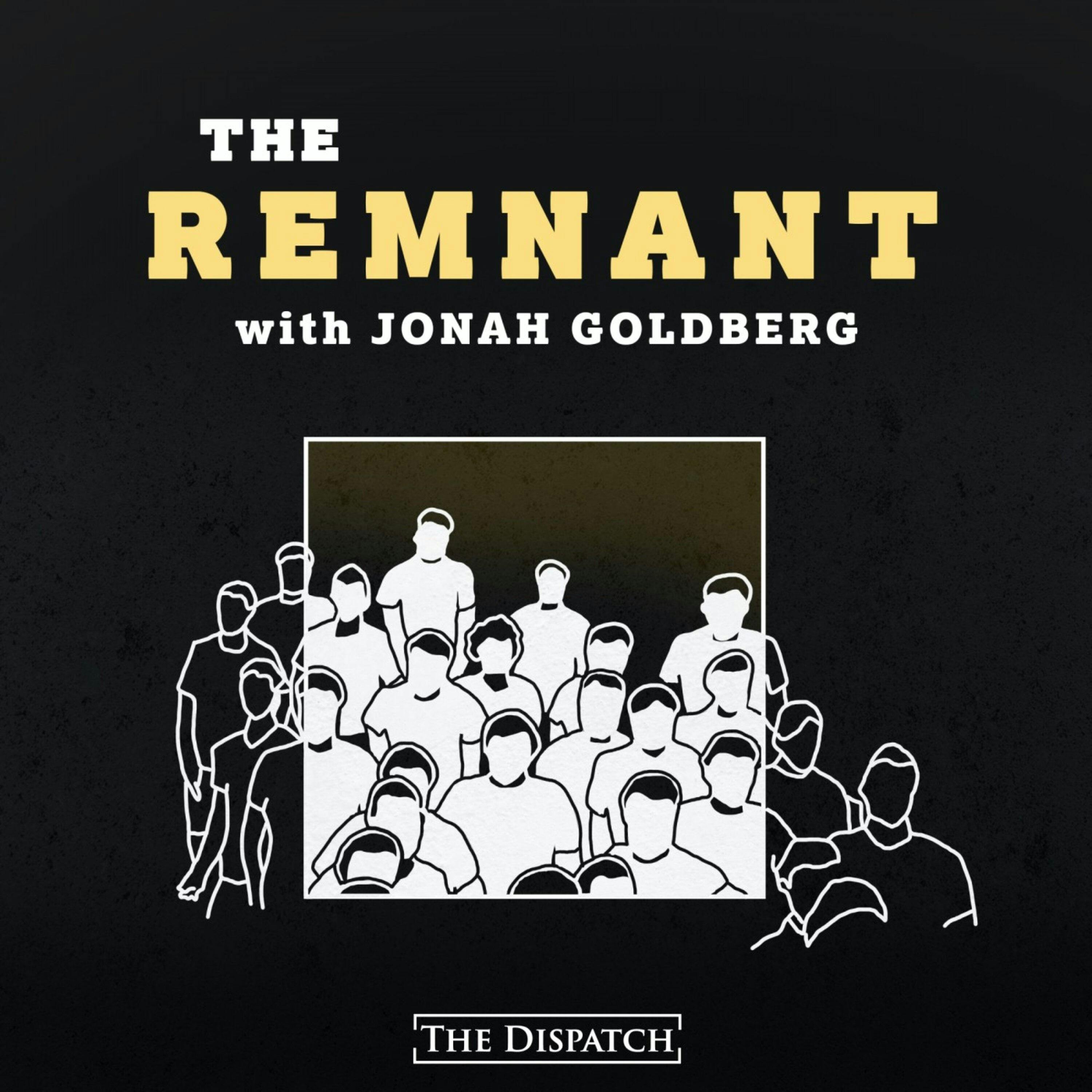 The Remnant with Jonah Goldberg podcast show image