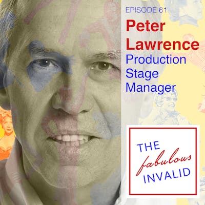 Episode 61: Peter Lawrence: Production Stage Manager 