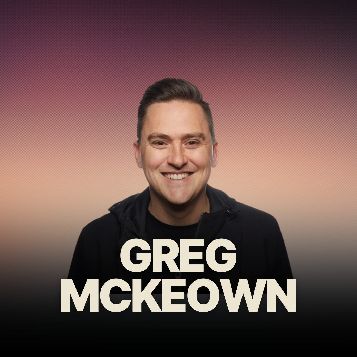 Essentialism: How To Discover & Get Rid Of The Fluff In Your Life w/ Greg McKeown