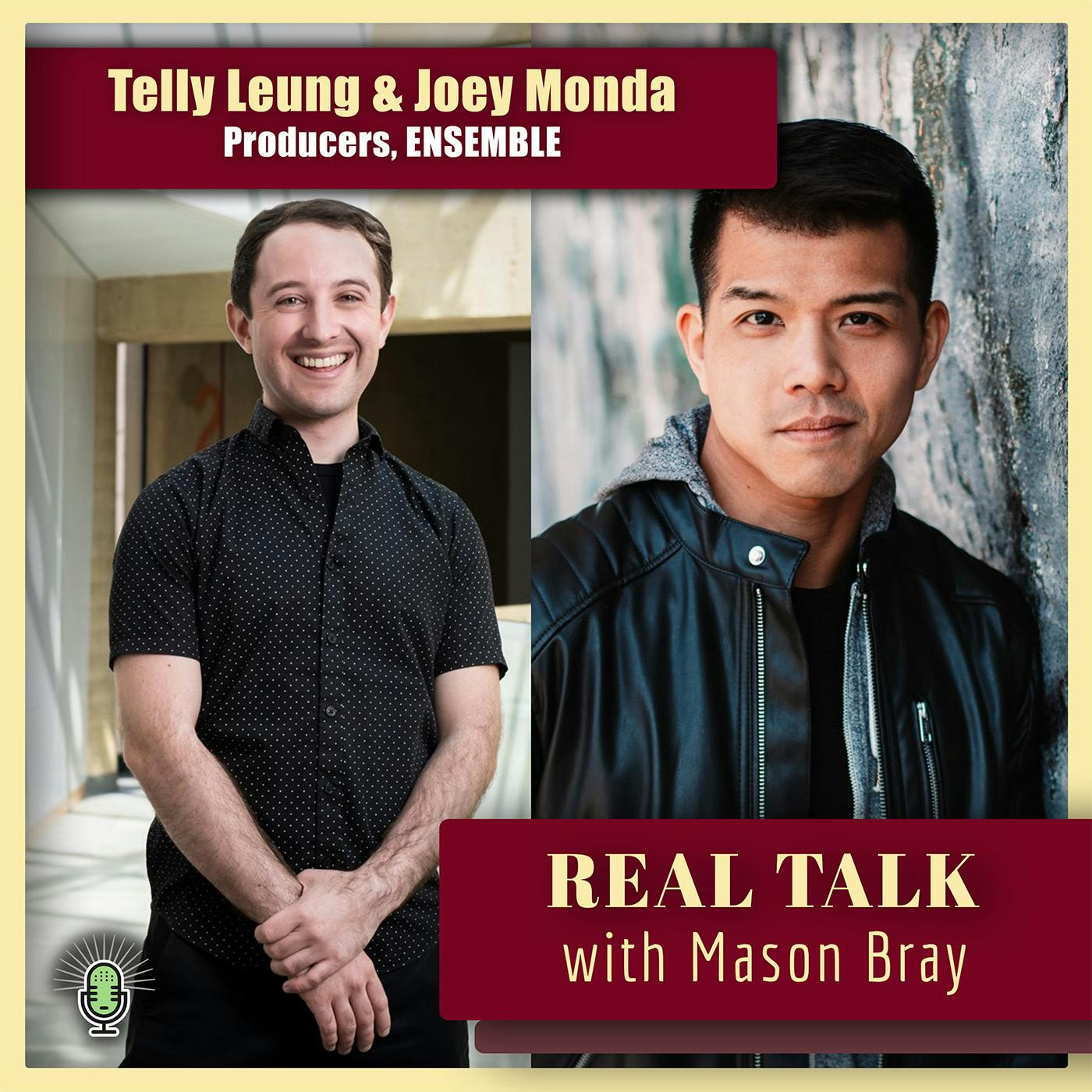 Ep. 53 - BROADWAY TALKS with Executive Producers from "ENSEMBLE" - Telly Leung & Joey Monda