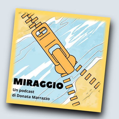 Miraggio - Podcast Live con Maria Donata Marrazzo episode artwork