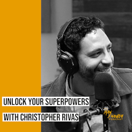 Breaking the Boxes: Race, Gender and Vulnerability with Chris Rivas