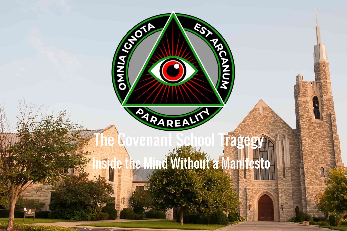 The Covenant School Tragedy – Inside the Mind, Without a Manifesto