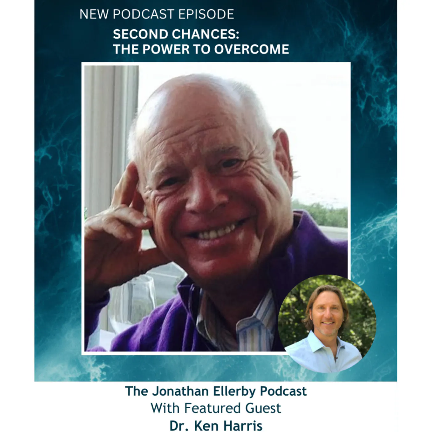 Second Chances: The Power to Overcome With Dr. Ken Harris episode artwork