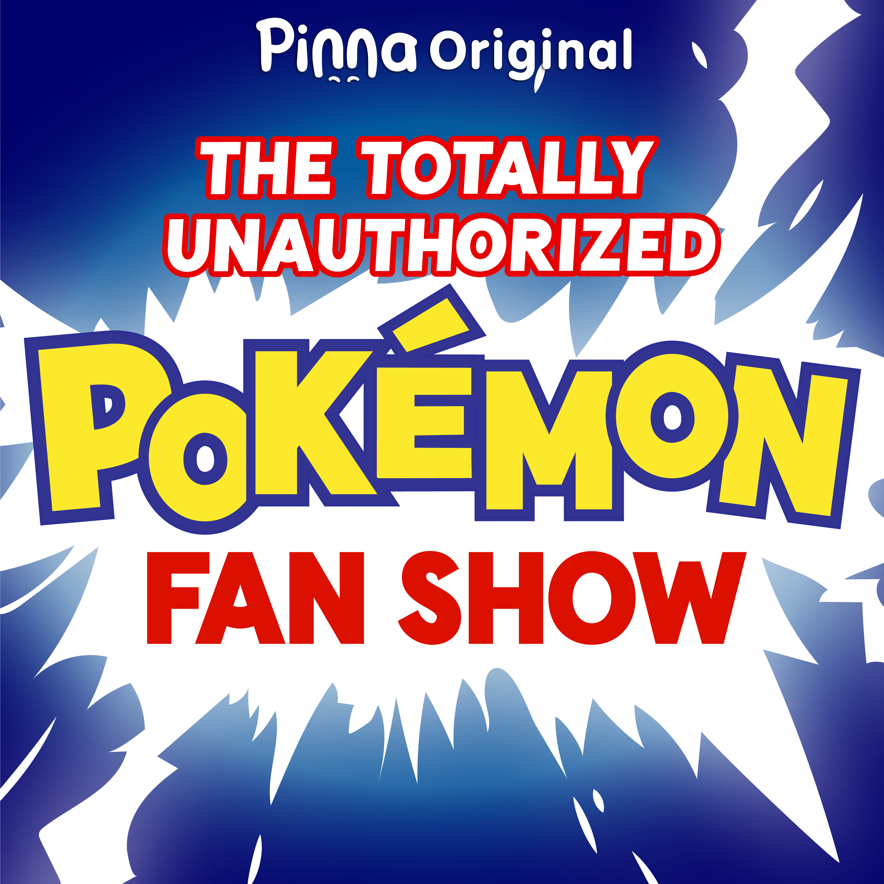 The Totally Unauthorized Pokemon Fan Show