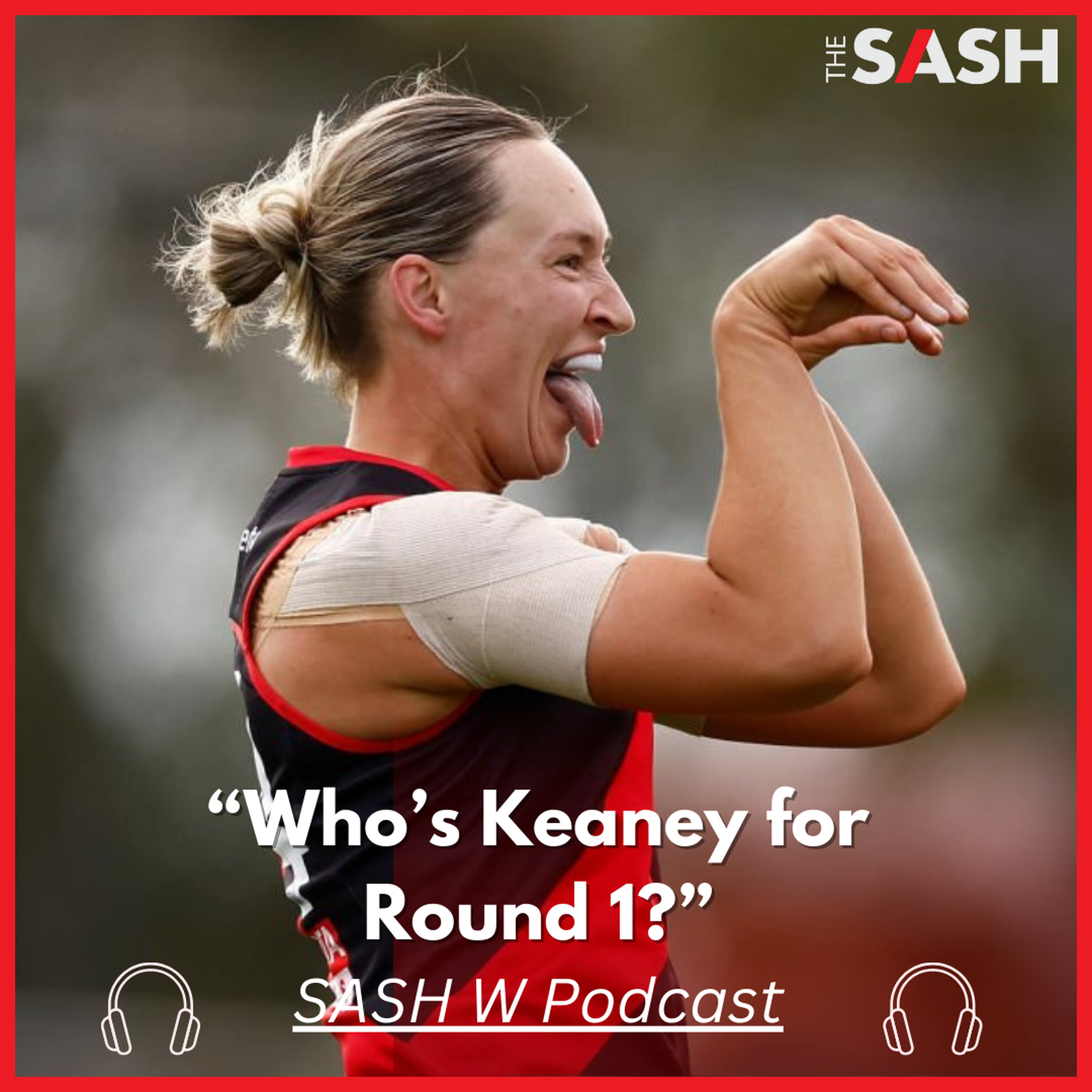 The Sash W - Who's Keaney for Round 1? episode artwork