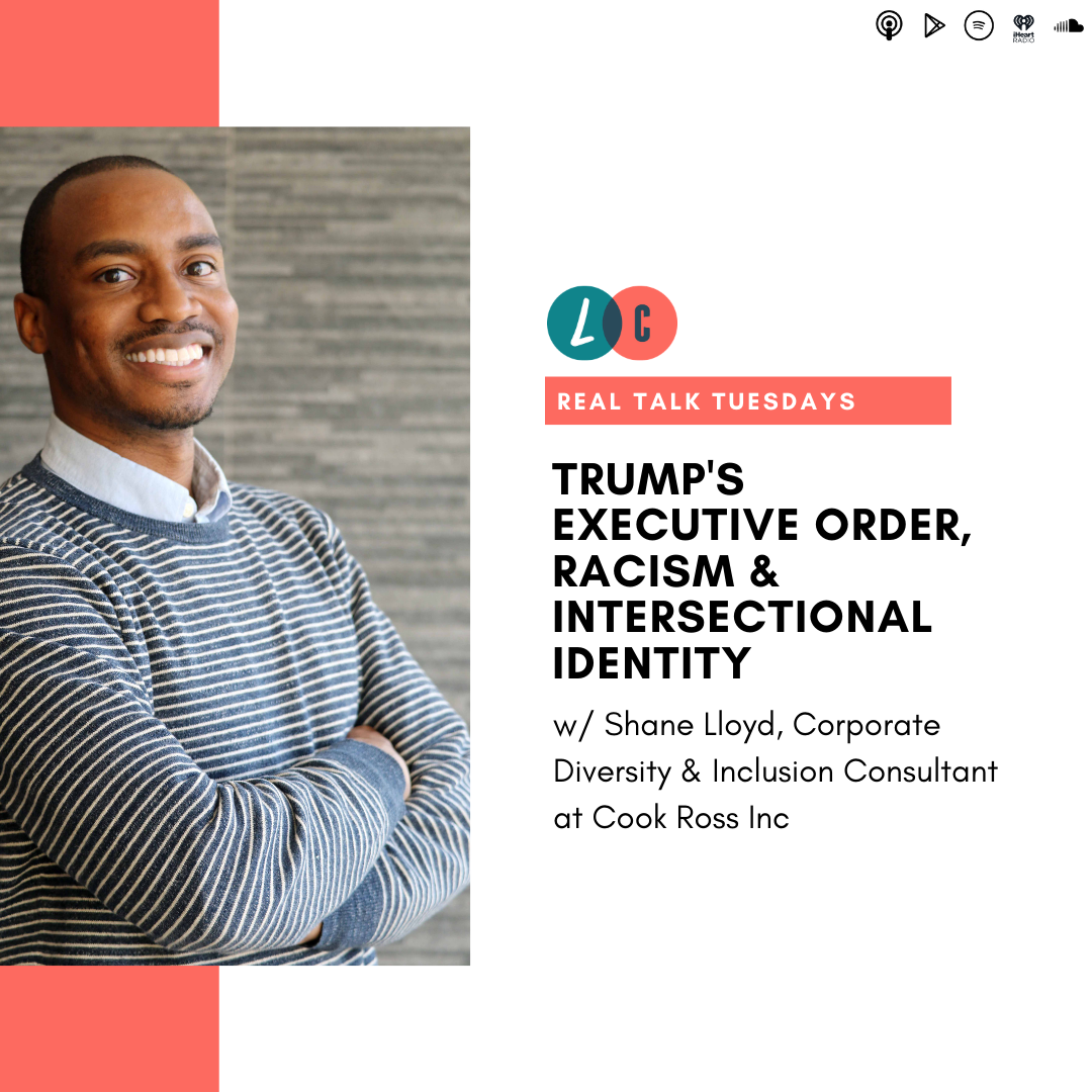 Trump's Executive Order, Racism and Intersectional Identity (w/ Shane Lloyd) episode artwork