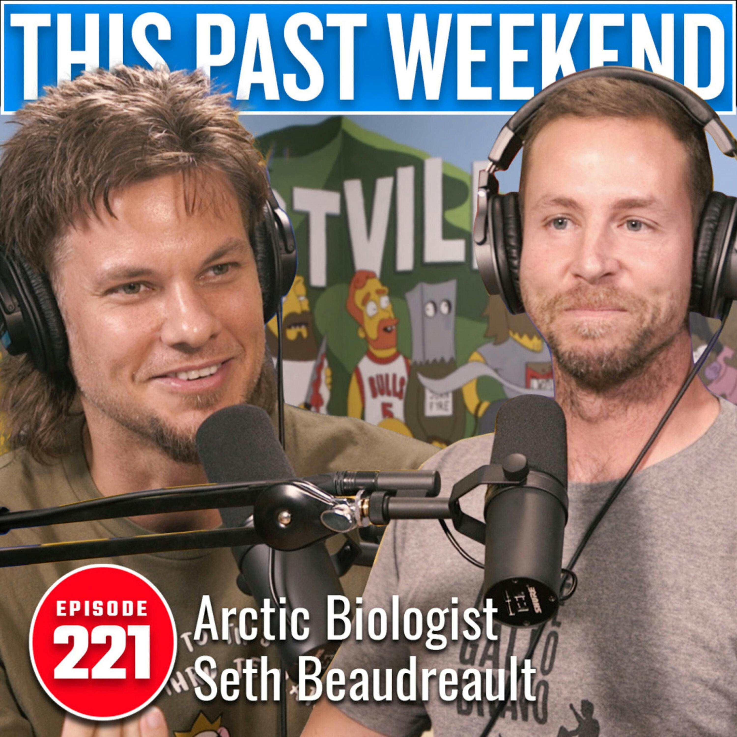 Arctic Biologist Seth Beaudreault | This Past Weekend #221 by Theo Von