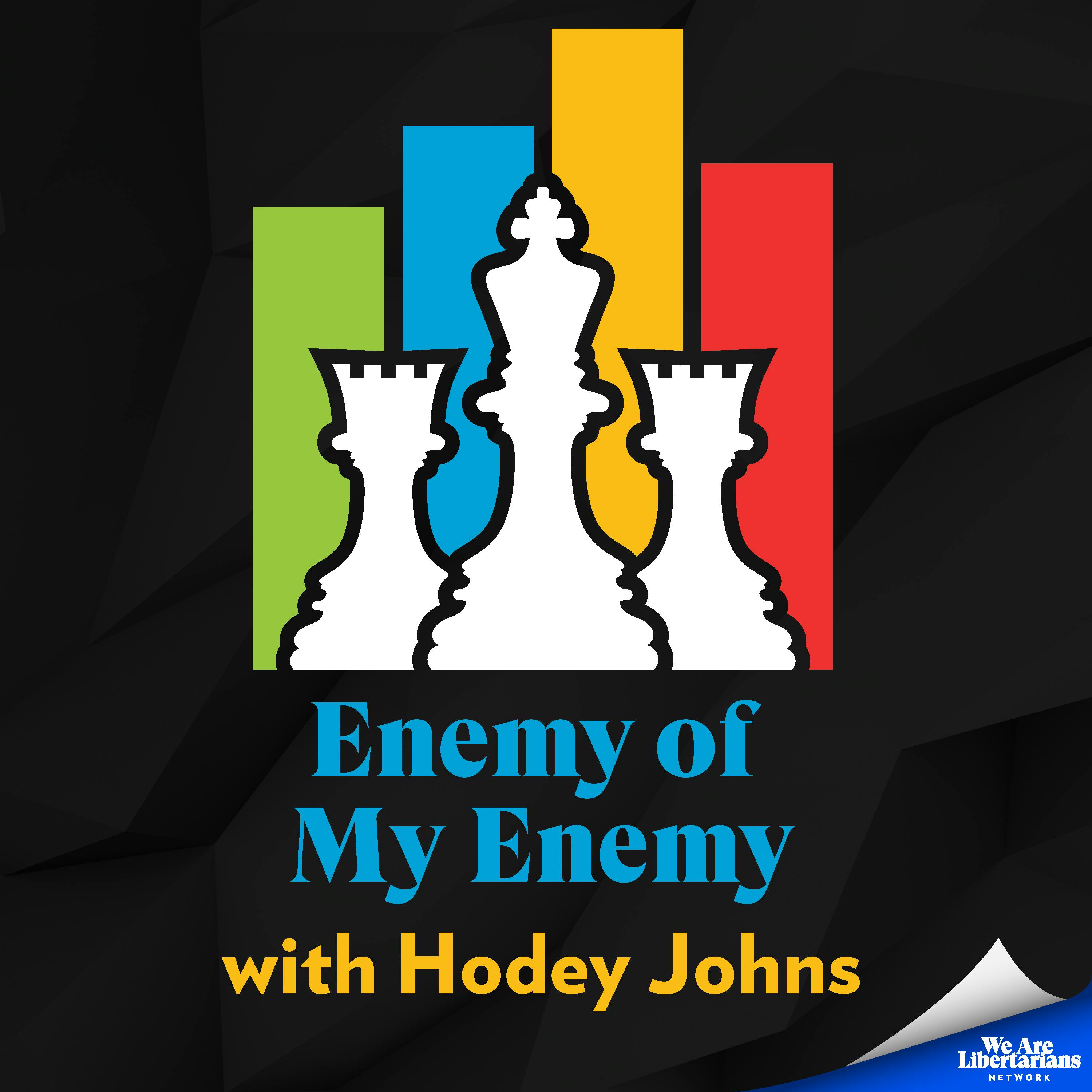 Enemy of My Enemy with Hodey Johns Enemy of My Enemy with Hodey Johns