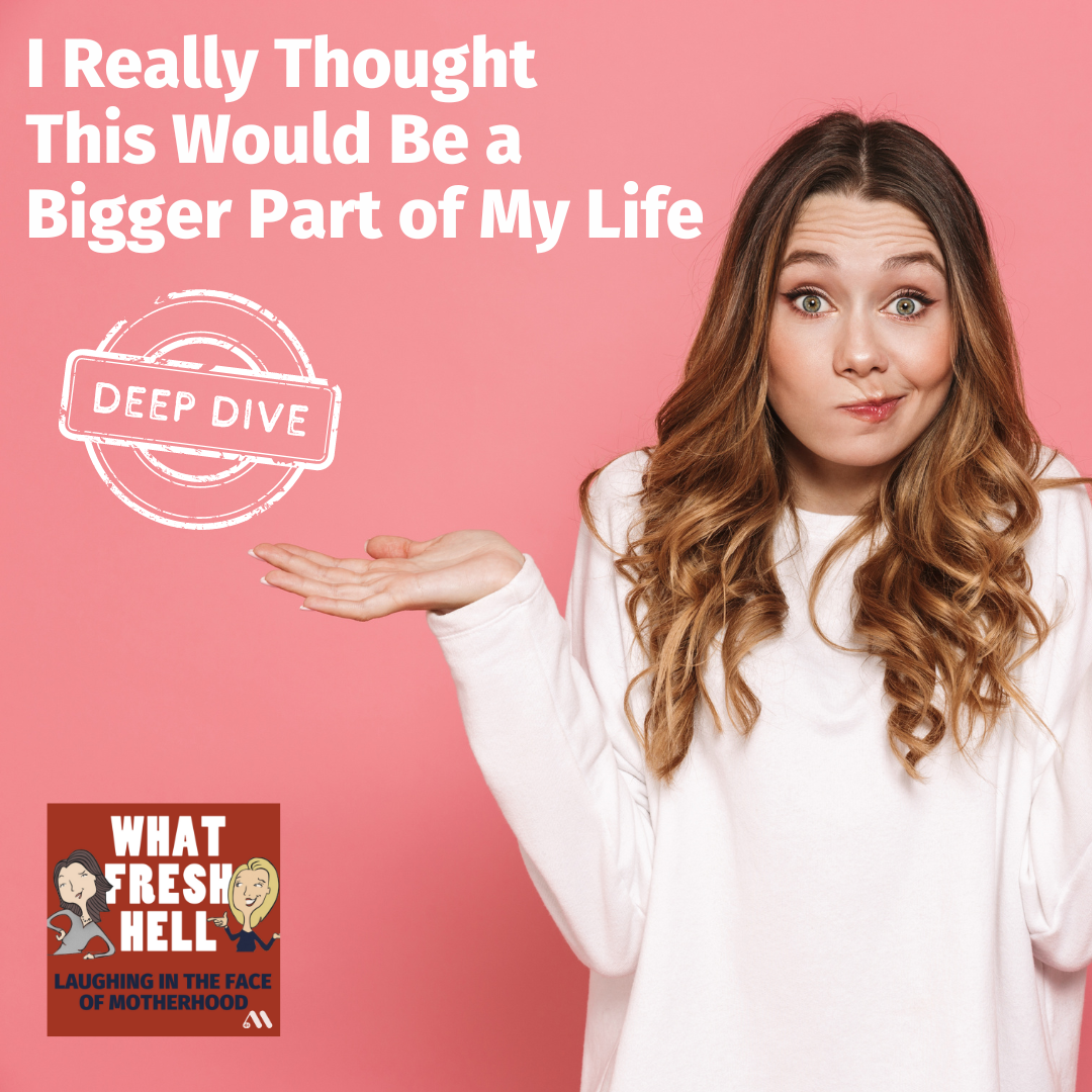 DEEP DIVE: I Really Thought This Would Be a Bigger Part of My Life