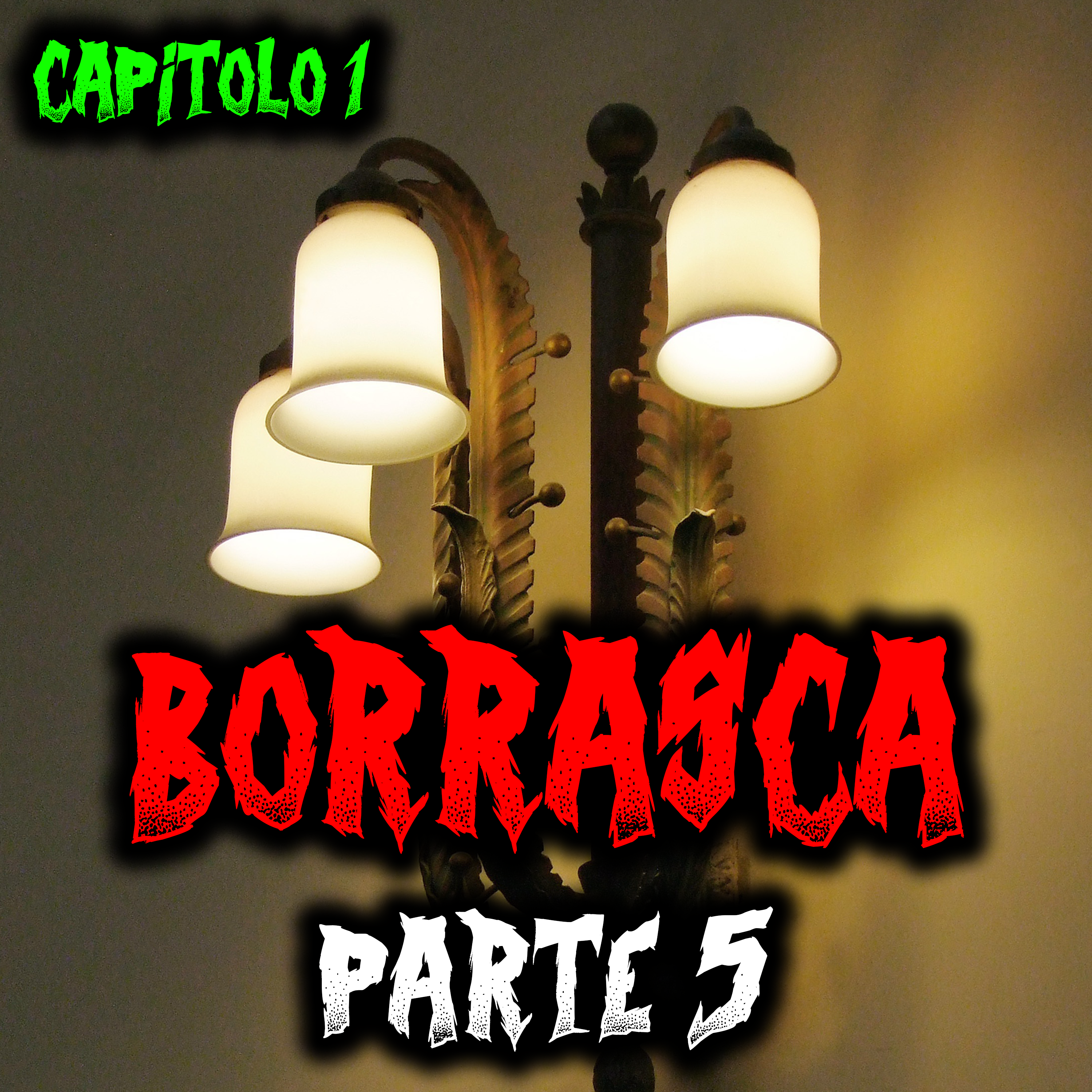 Borrasca (ITA) - Parte 5 - Capitolo 1 - Creepypasta episode artwork