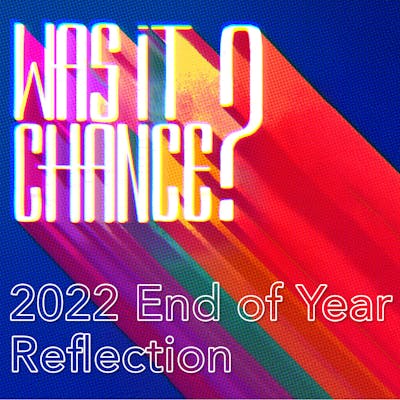 #30 - 2022 End of Year Reflection