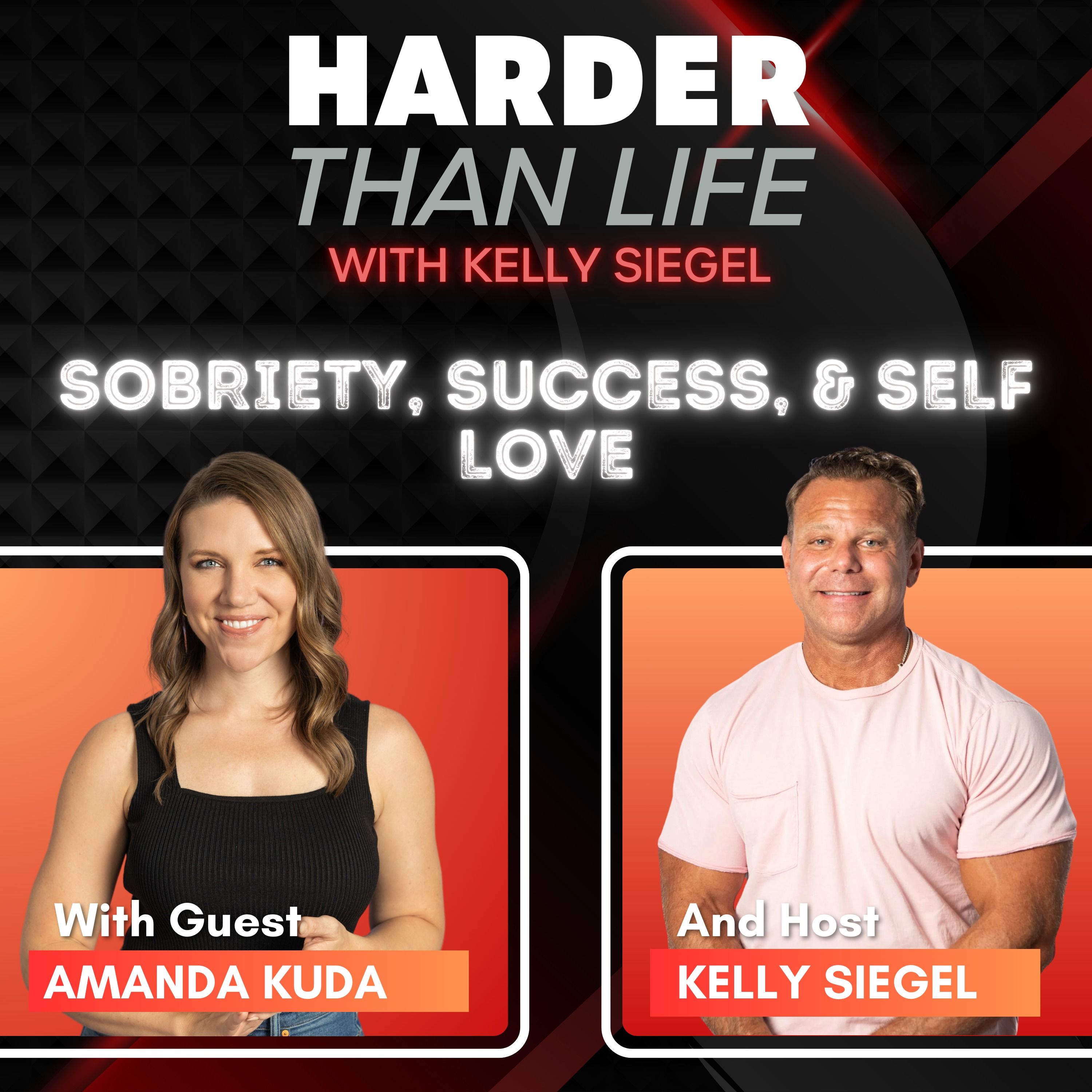 104: Sobriety, Success, & Self Love w/ Amanda Kuda