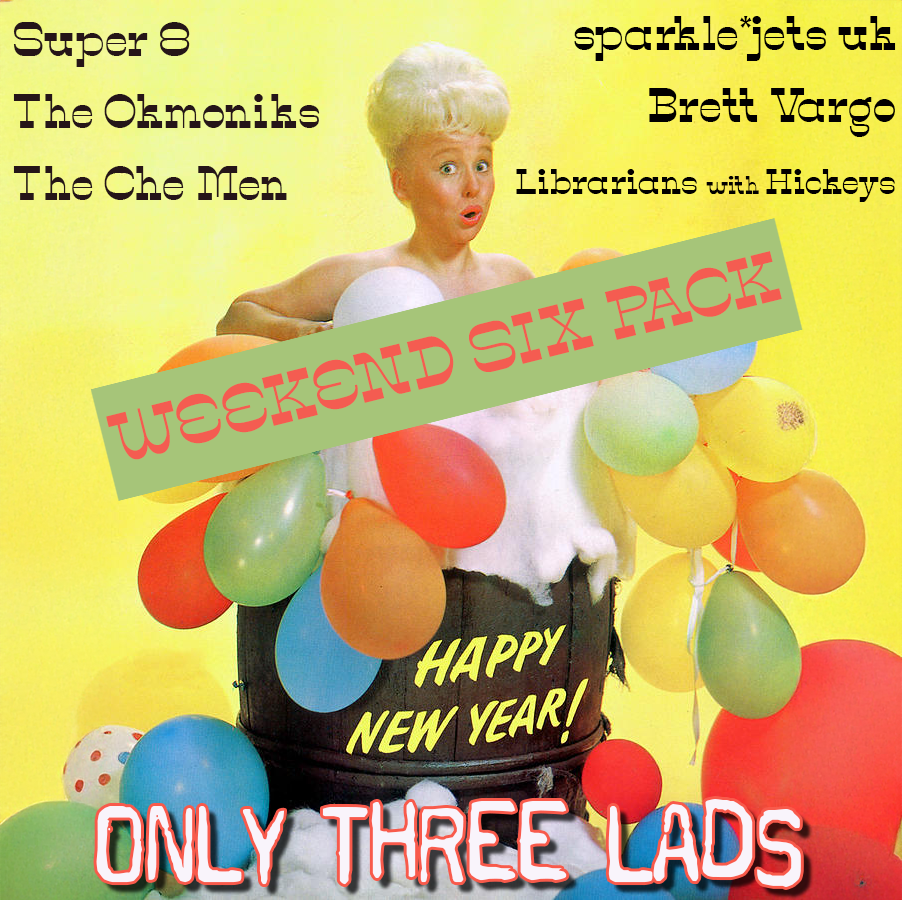 O3L Presents: Weekend Six Pack, Vol. 18 - Happy New Year!