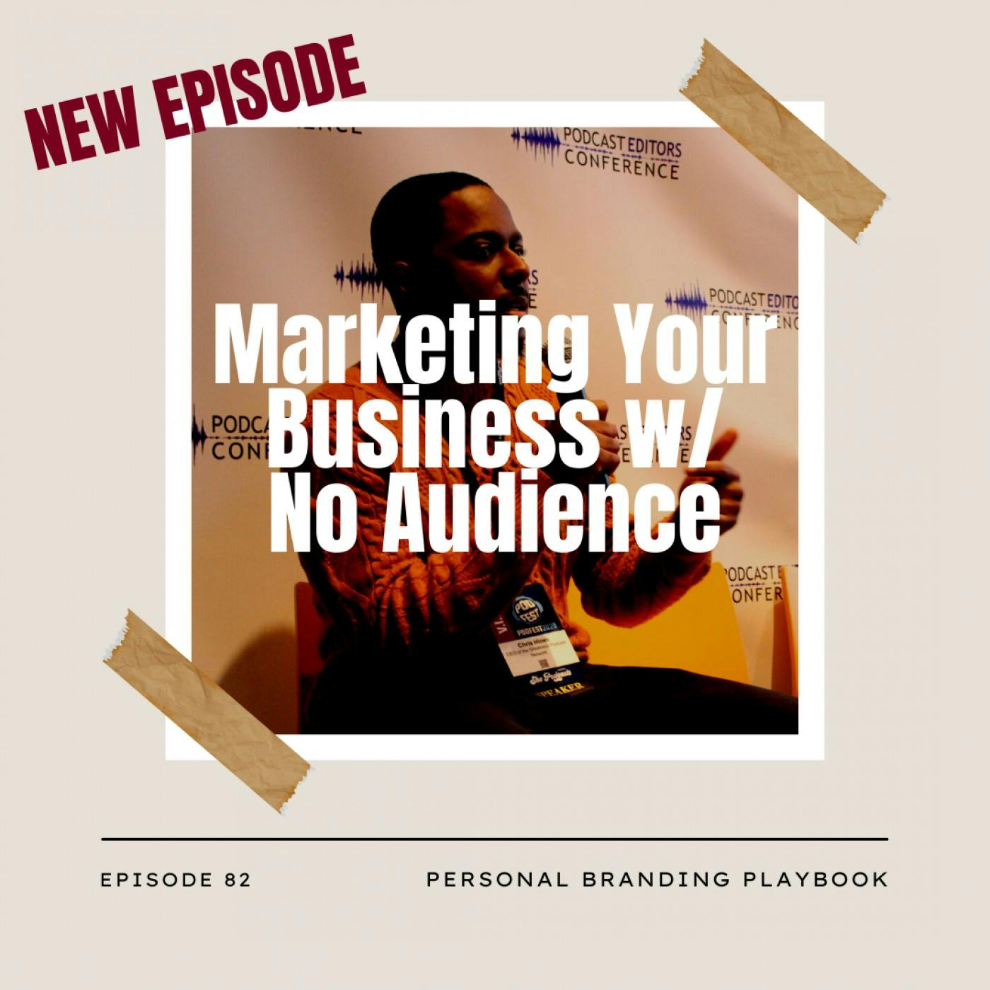 How to Market Your Business w/ out an Audience