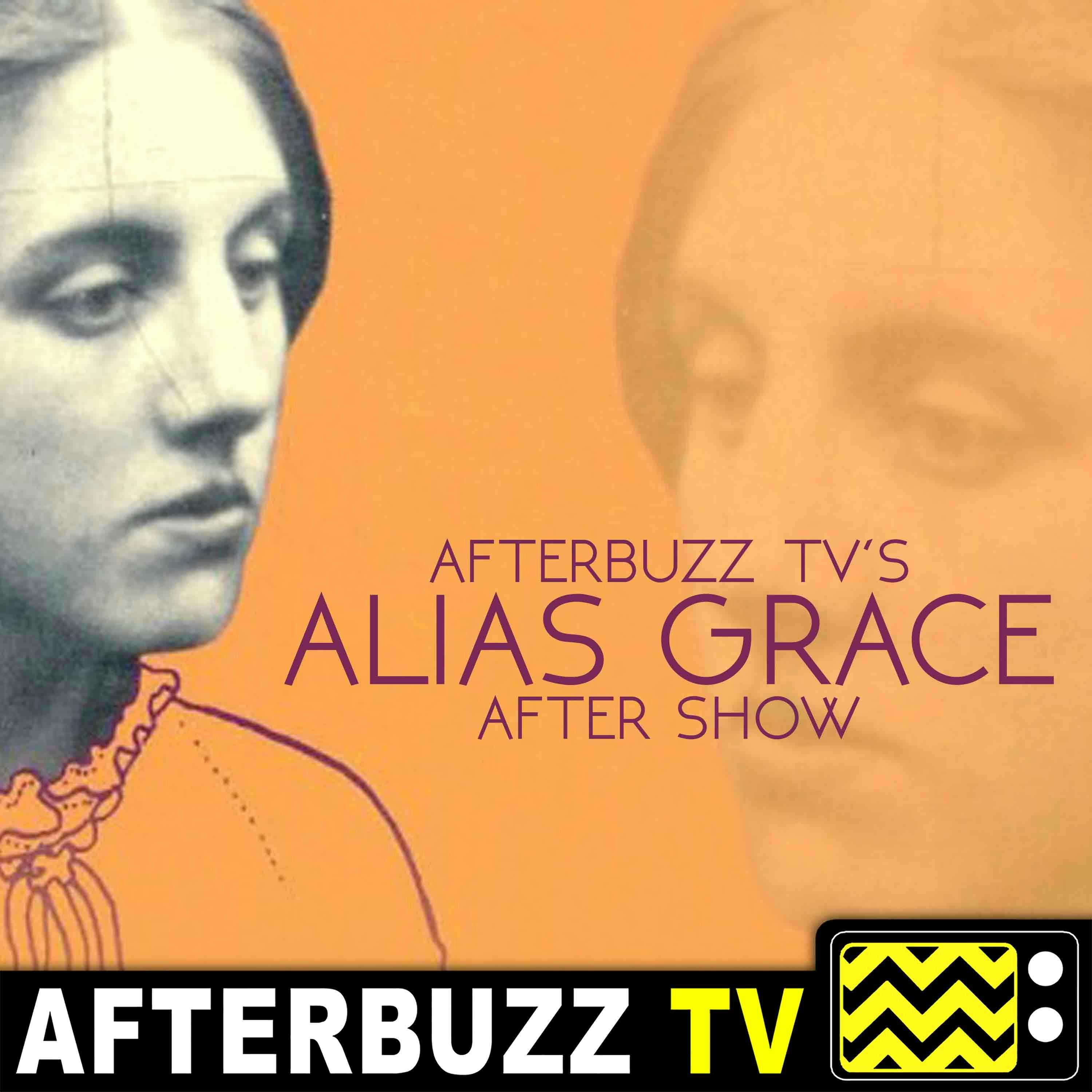 Alias Grace | Part 1 | AfterBuzz TV AfterShow Alias Grace | Part 1 | AfterBuzz TV AfterShow