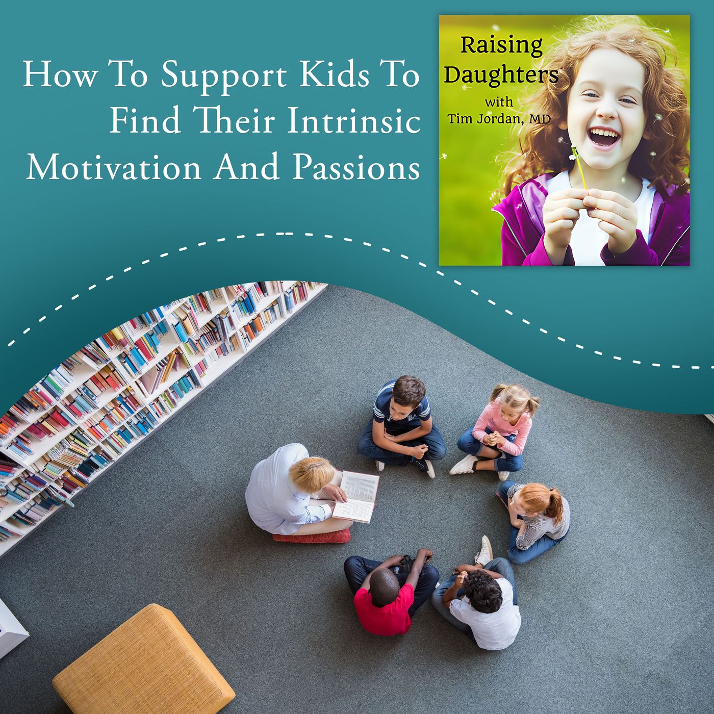 How To support Kids To Find Their Intrinsic Motivation And Passions episode artwork