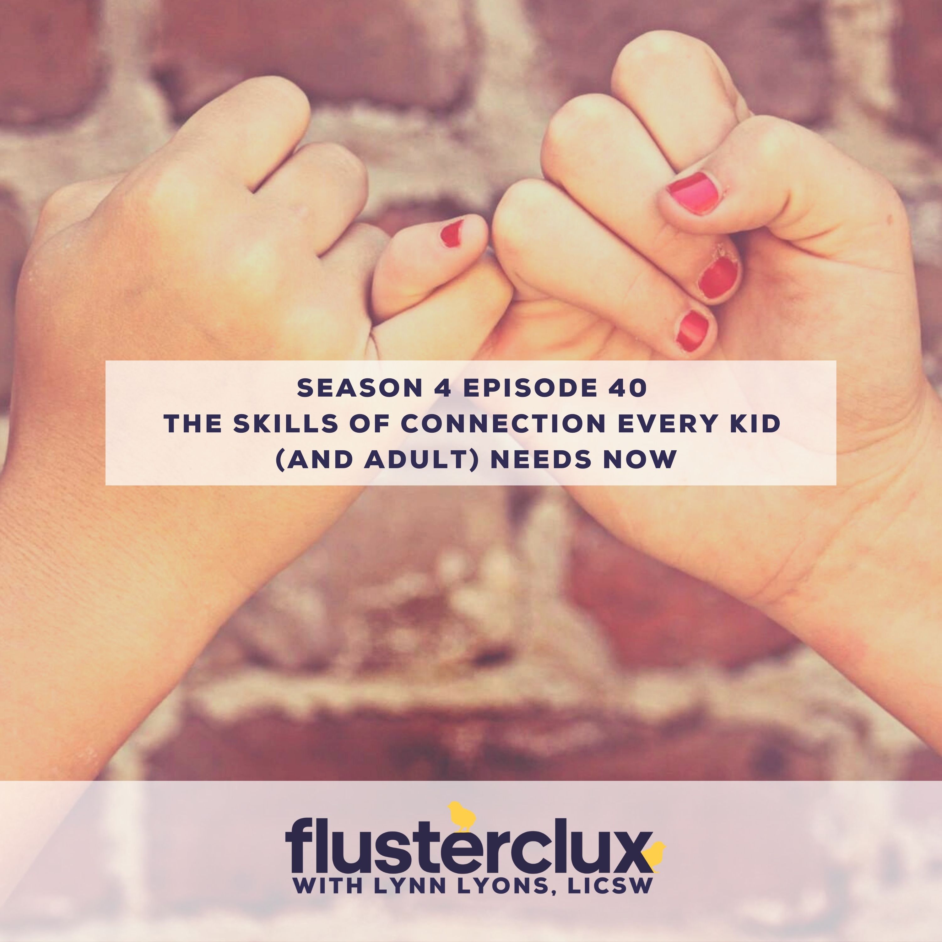 The Skills of Connection Every Kid (and Adult) Needs Now