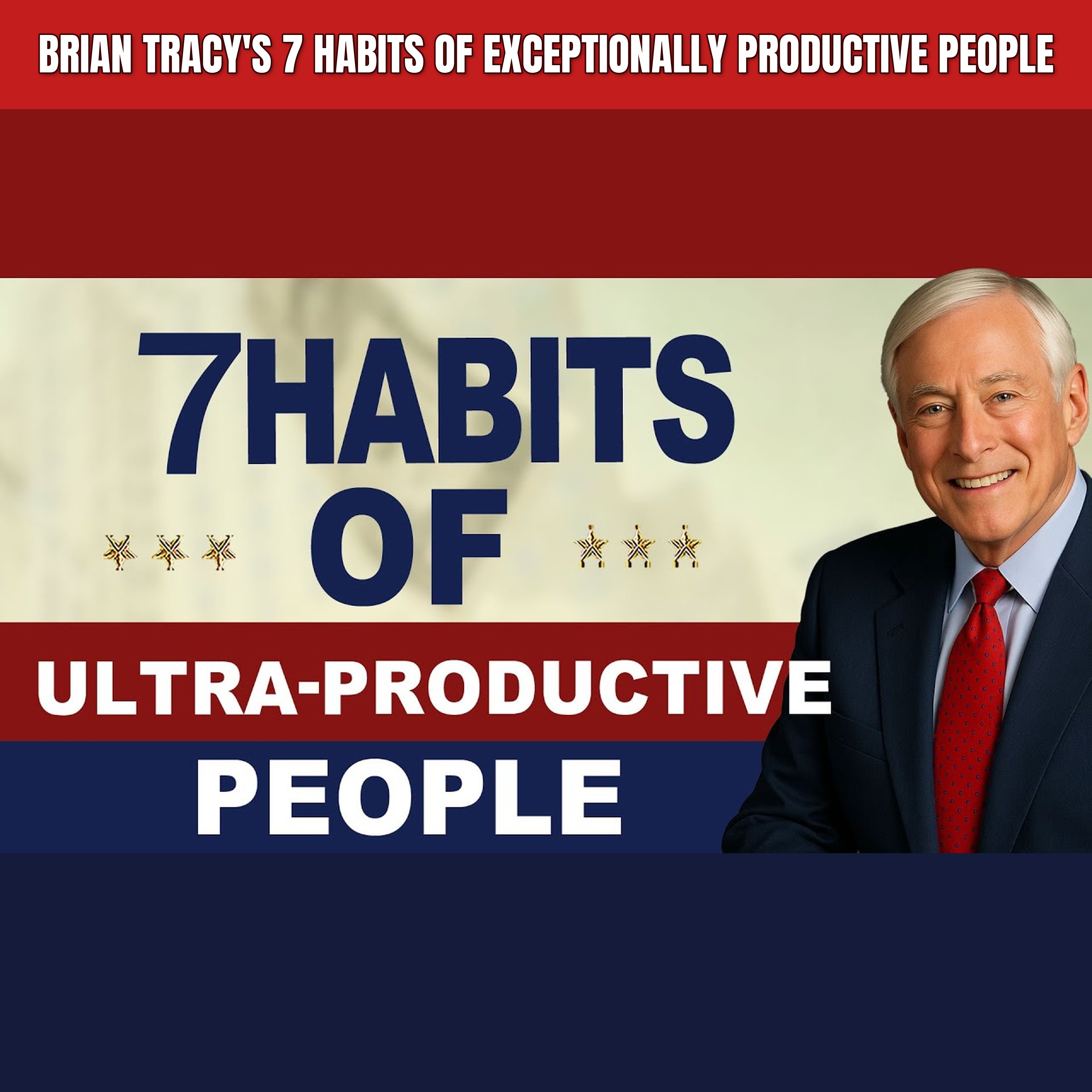 Brian Tracy's 7 Habits of Exceptionally Productive People episode artwork