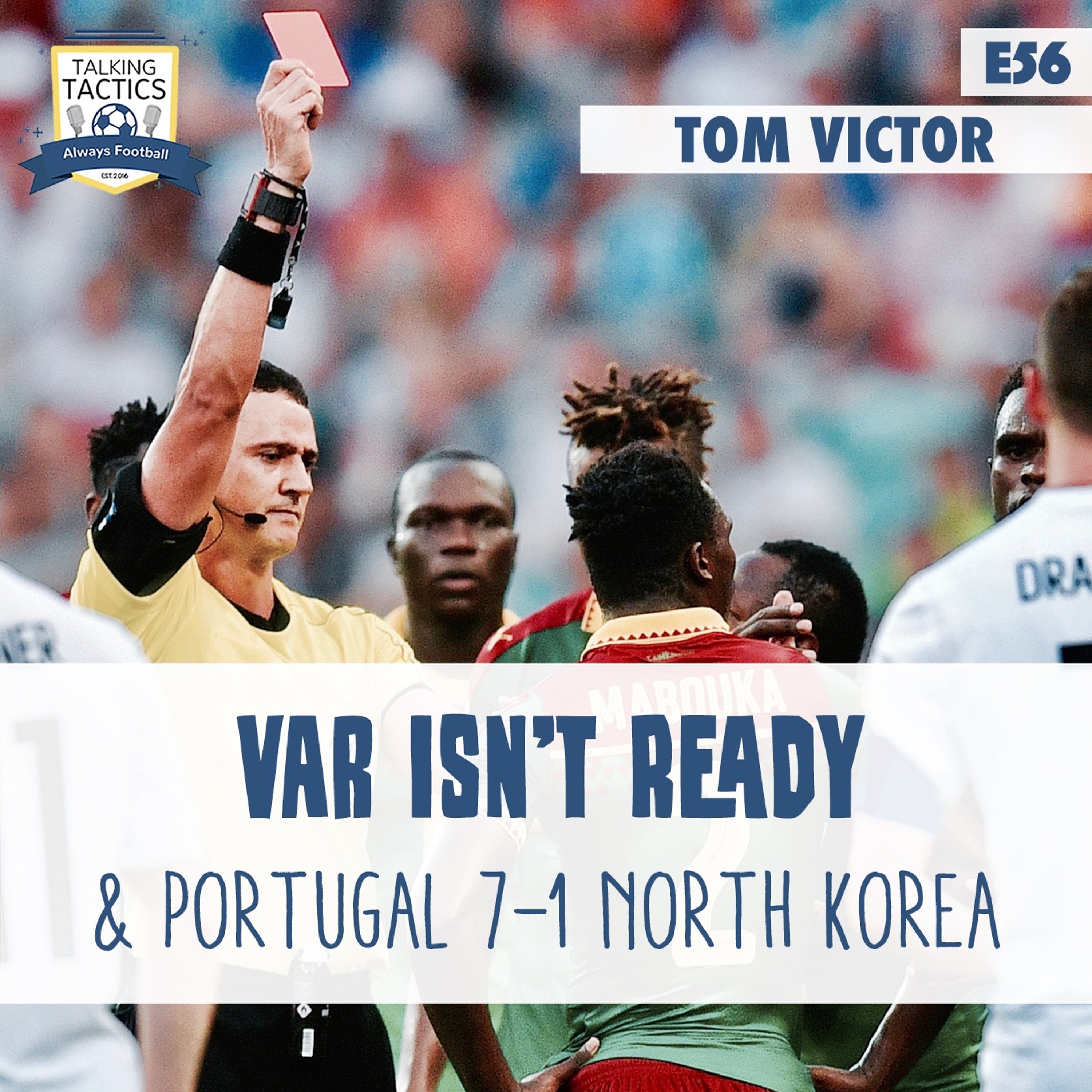 56 | VAR Isn’t Ready & Portugal 7-0 NK (Feat. Tom Victor) episode artwork