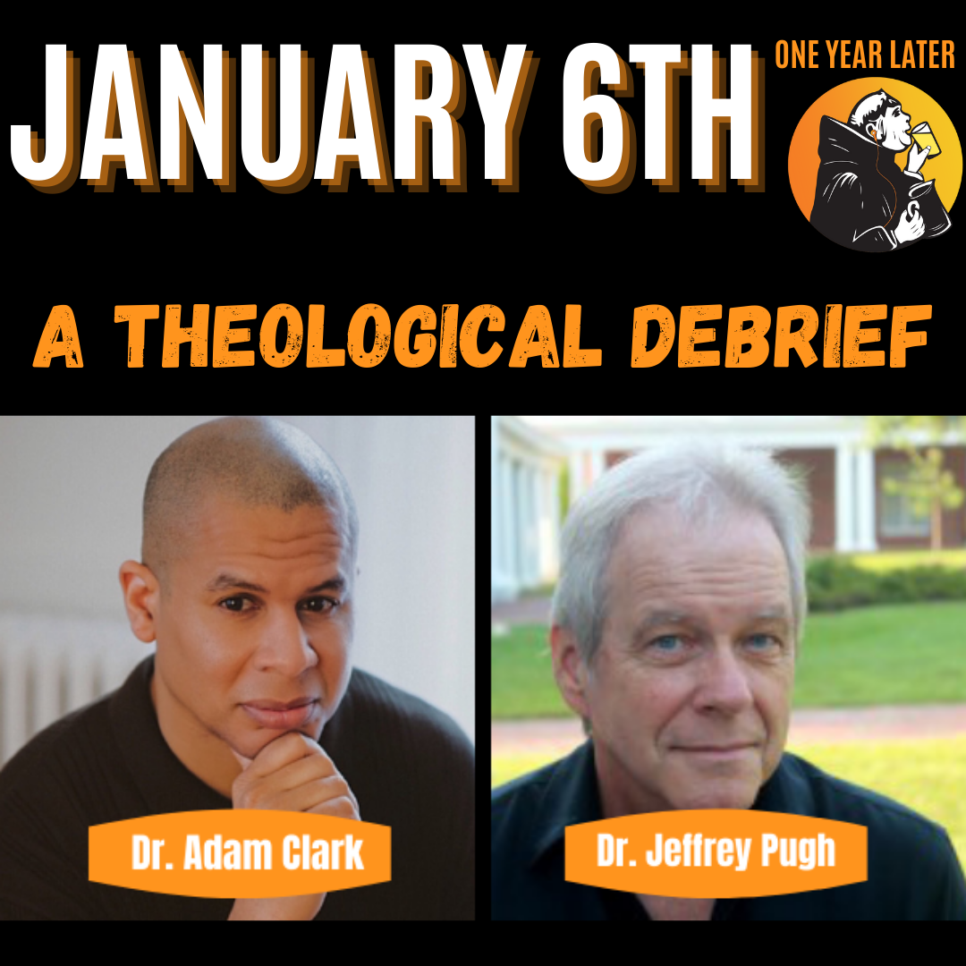 The Crisis of American Religion & Democracy: 1/6 a year later