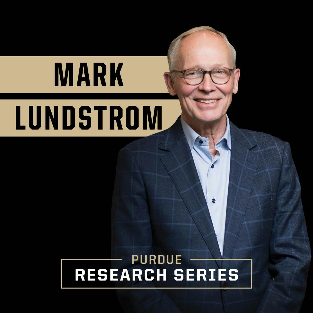 Purdue Research Series | A Look Into Semiconductors With Mark Lundstrom