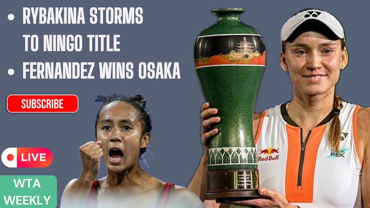 WTA Weekly: Rybakina wins Ningbo | Paolini qualifies for Finals | Fernandez wins Osaka title