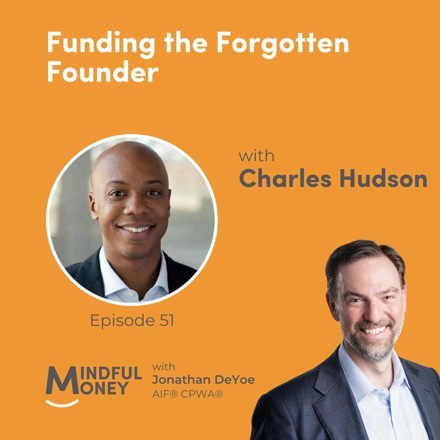 051: Charles Hudson - Funding the Forgotten Founder 051: Charles Hudson - Funding the Forgotten Founder